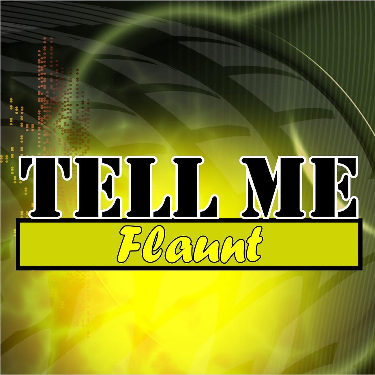 Flaunt - Tell Me (Radio Edit)