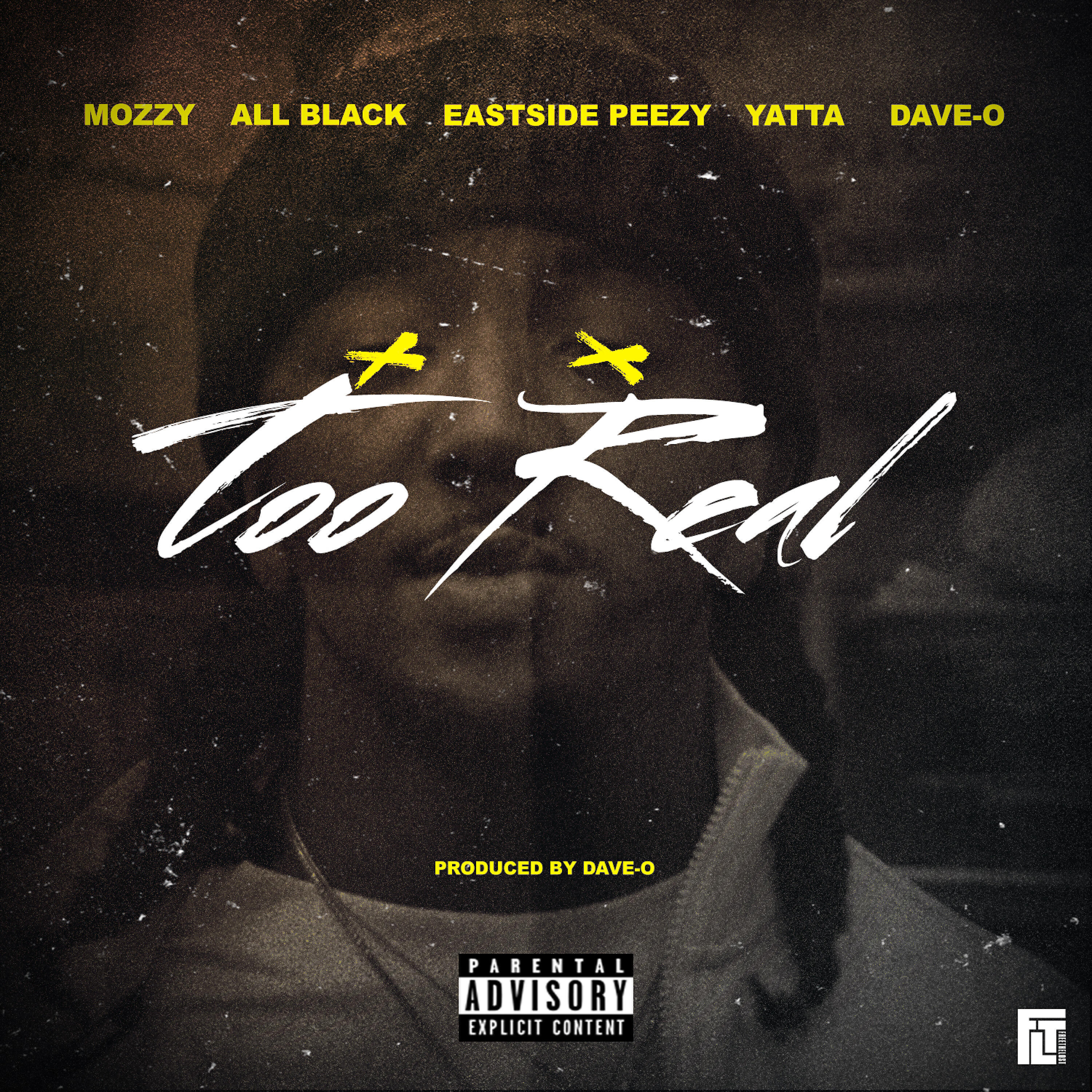 DaveO - Too Real (feat. Mozzy, ALLBLACK, EastSide Peezy & Yatta)