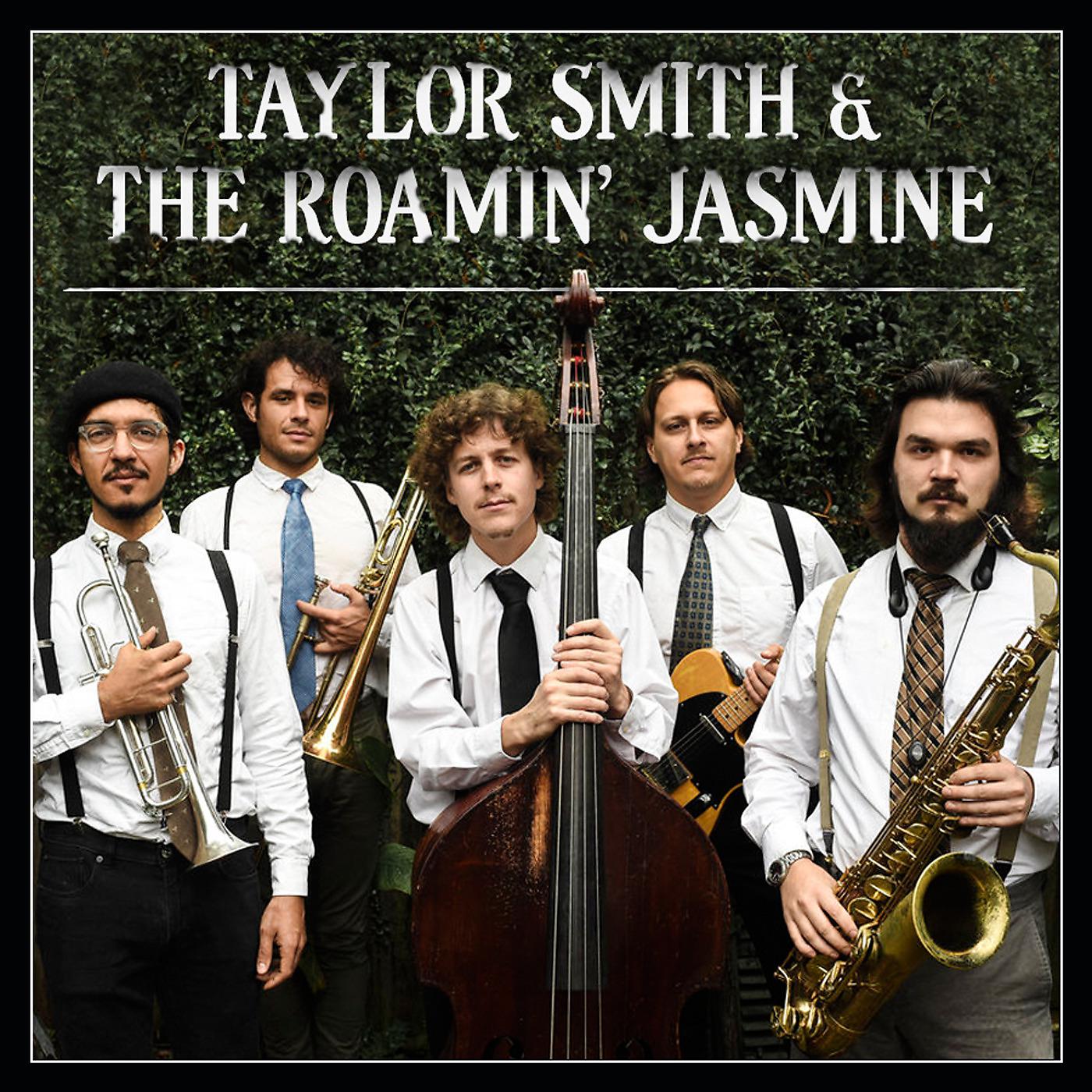 Постер альбома Taylor Smith & the Roamin’ Jasmine