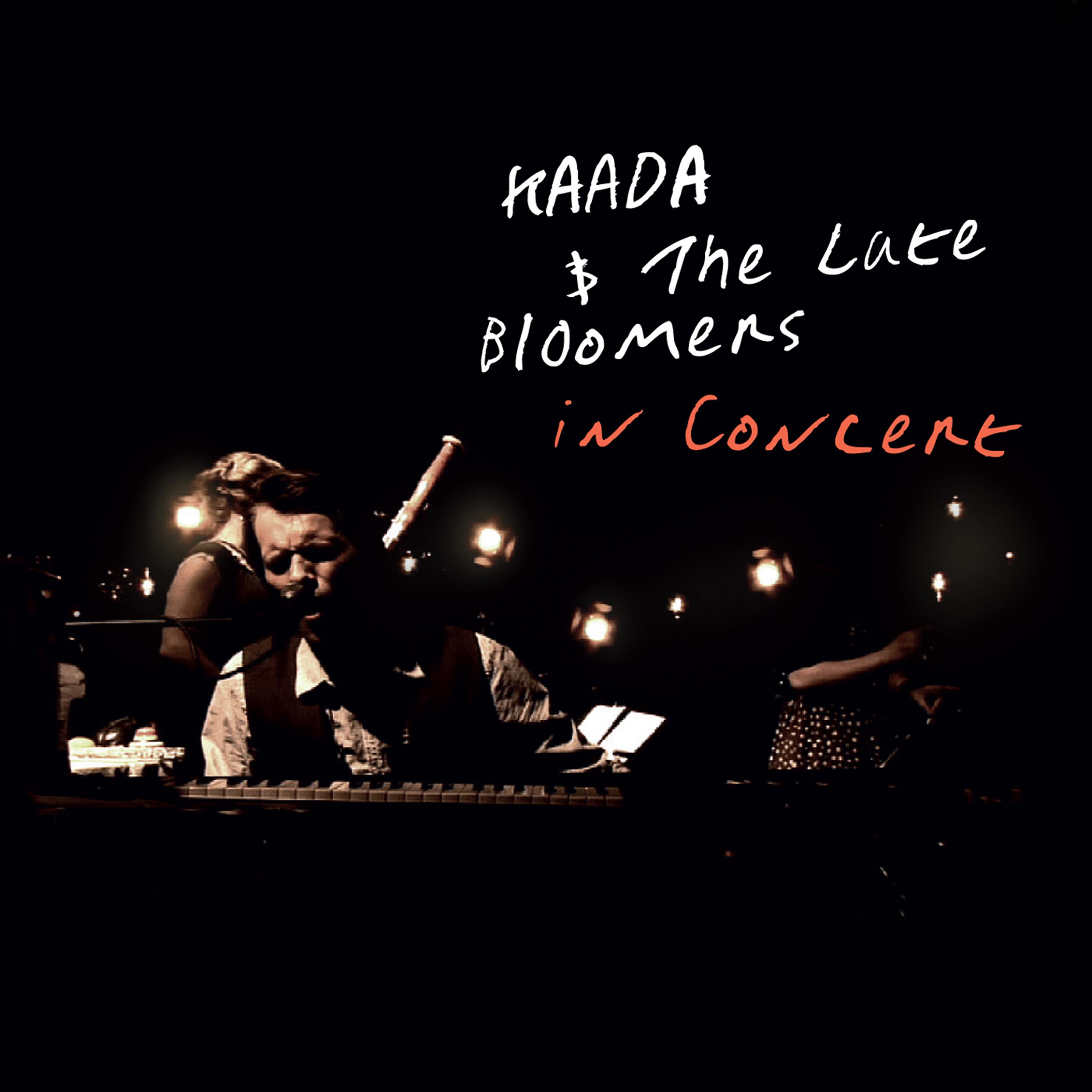 Постер альбома Kaada & The Late Bloomers in Concert