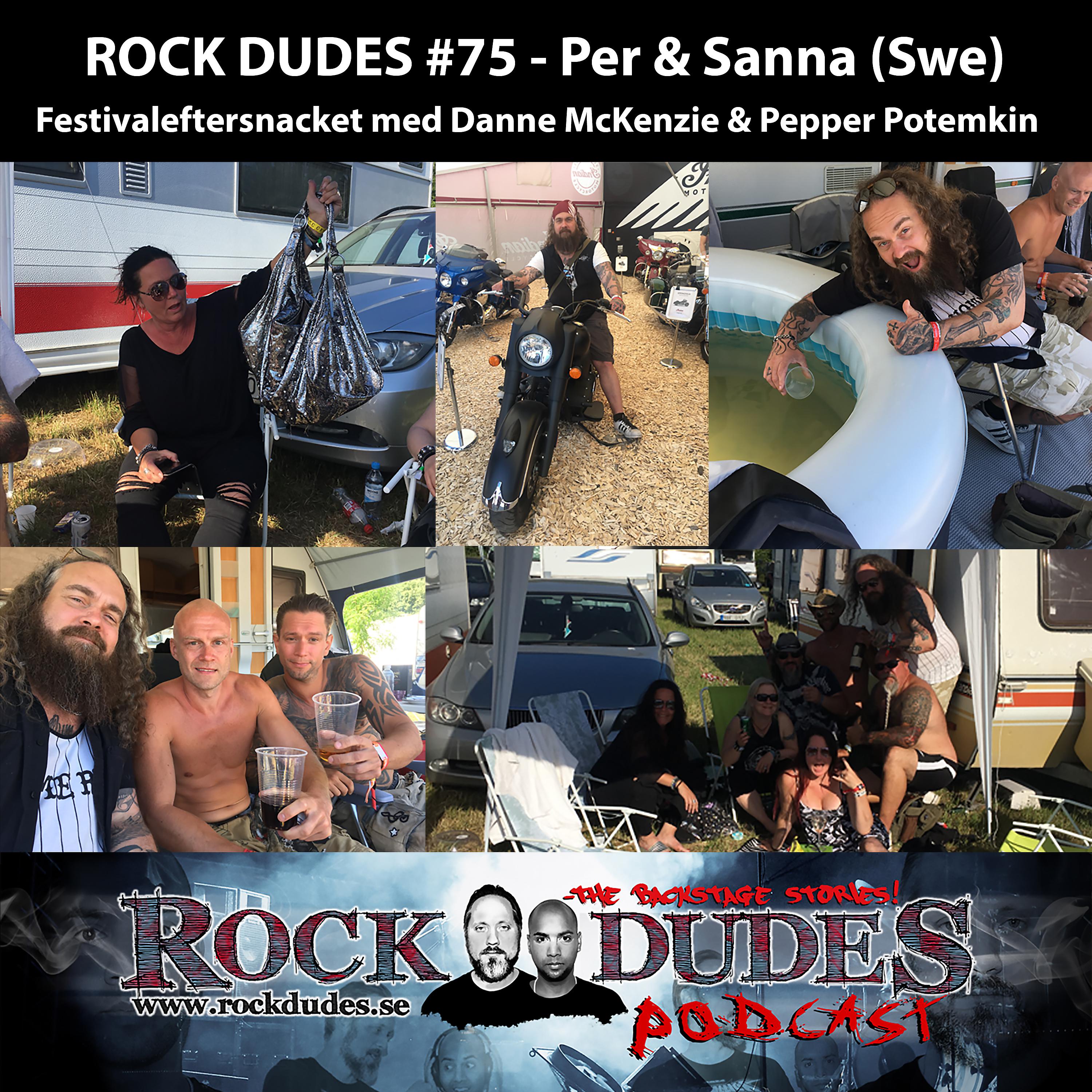 Постер альбома Rock Dudes #75 - Per & Sanna - Festivaleftersnack med Danne McKenzie och Pepper Potemkin - (Swe)