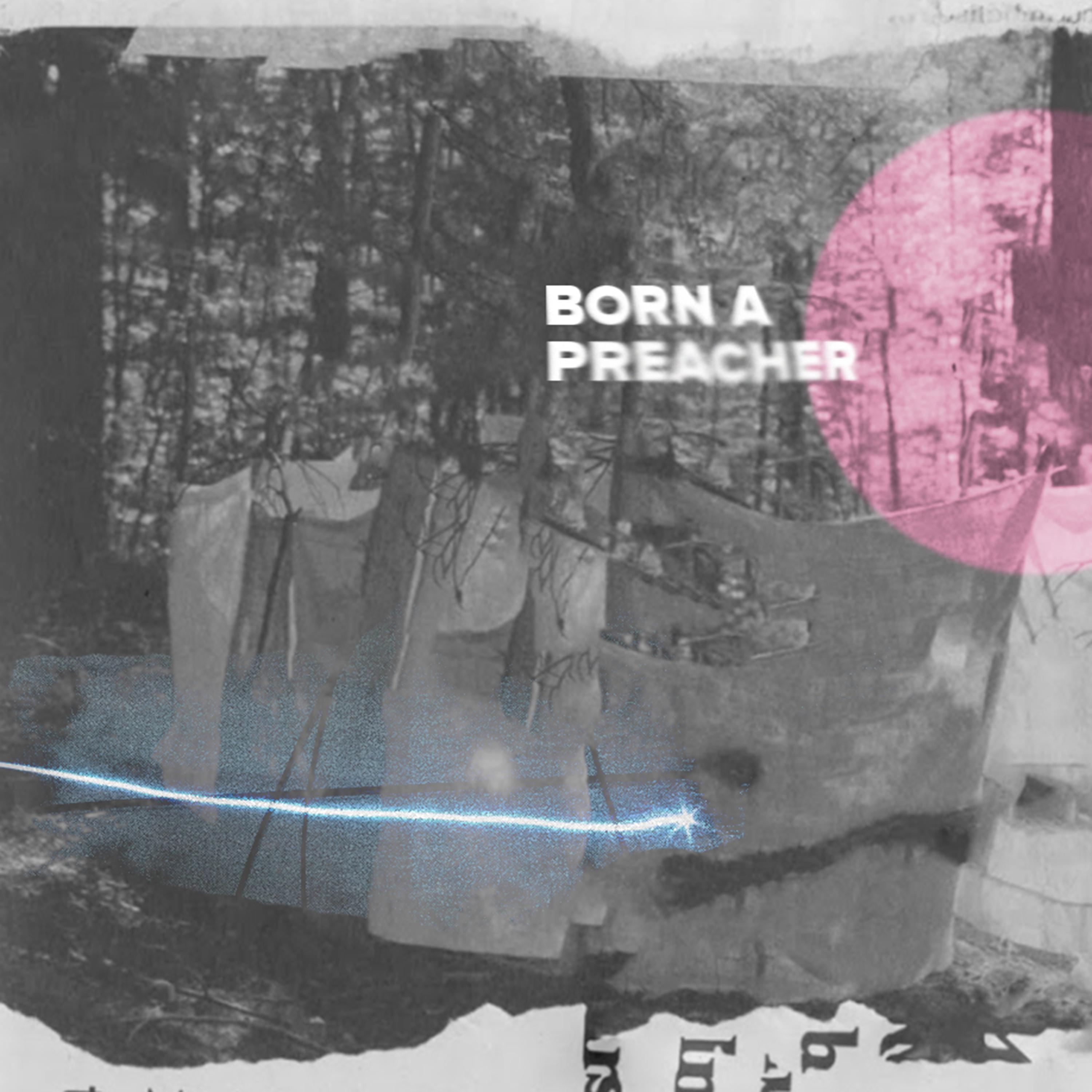 Постер альбома Born a Preacher