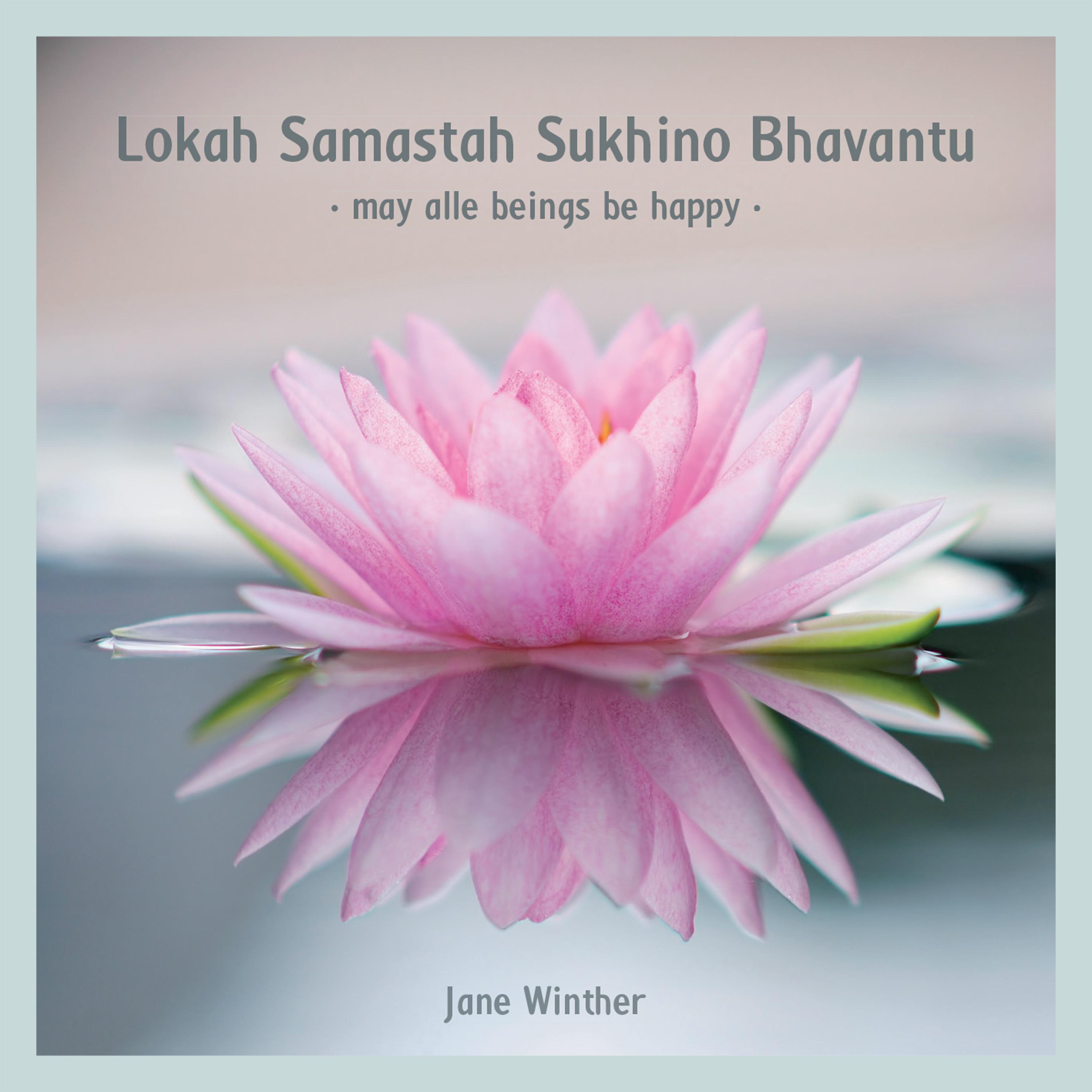 Постер альбома Lokah Samastah  Sukhino Bhavantu, May All Beings Be Happy
