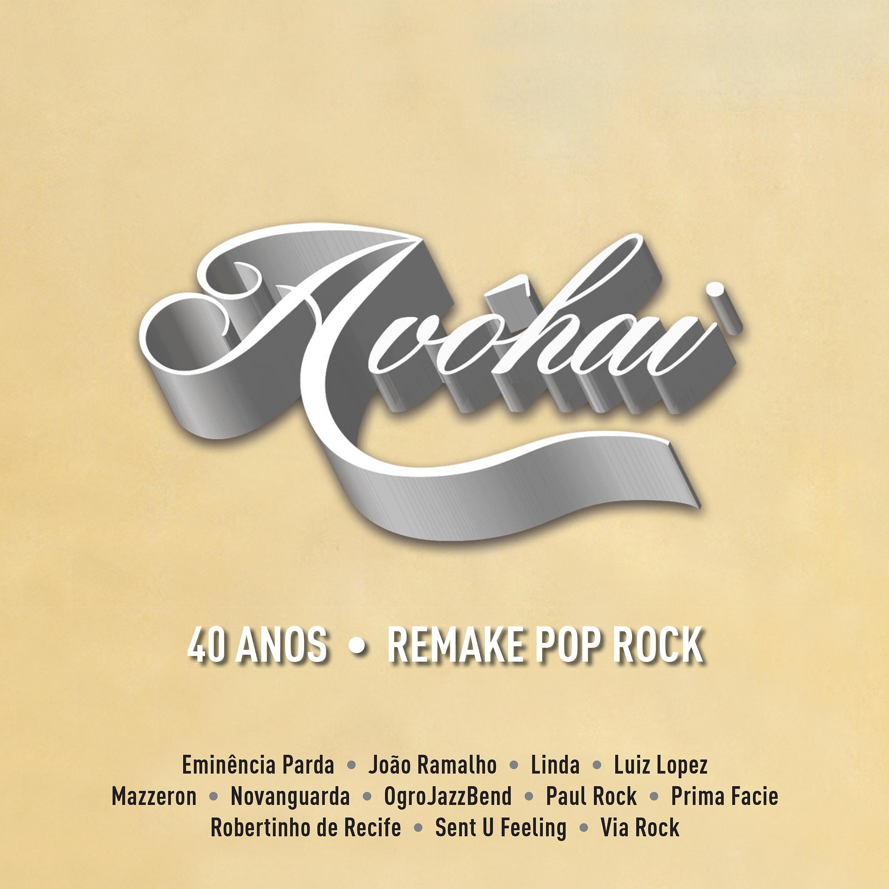 Постер альбома Avôhai - 40 Anos (Remake Pop Rock)
