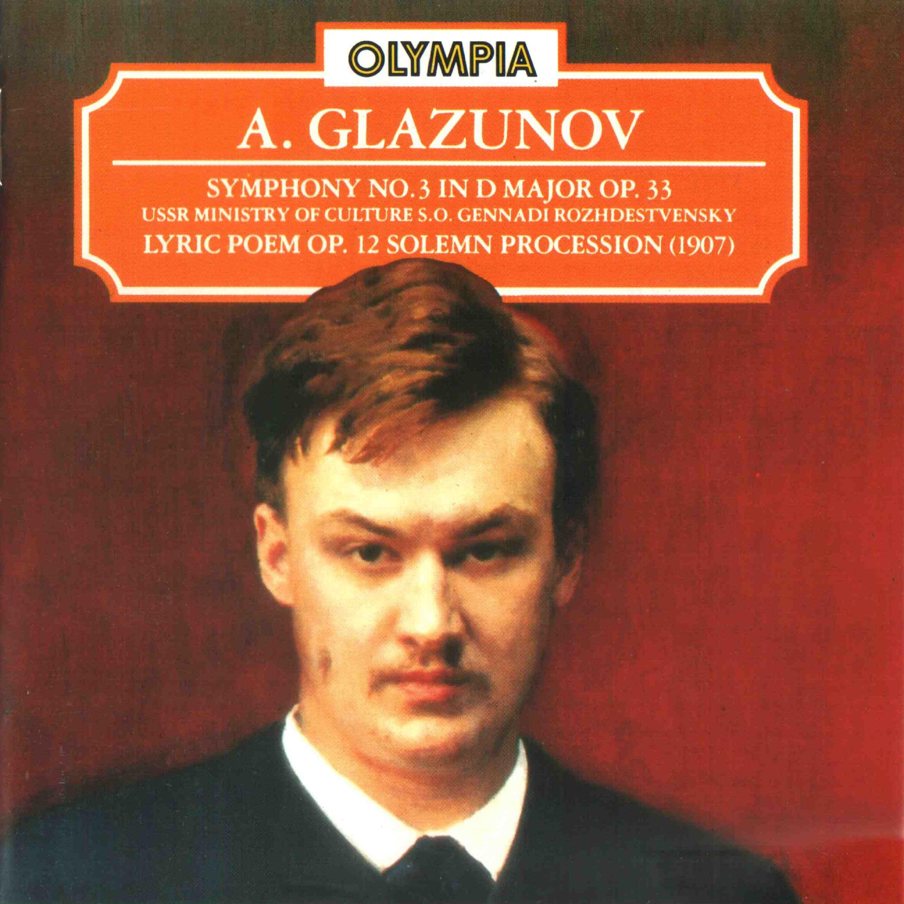 Постер альбома Glazunov: Symhony No. 3 in D Major, Op. 33; Lyric Poem. Op. 12 & Solemn Procession in G Major