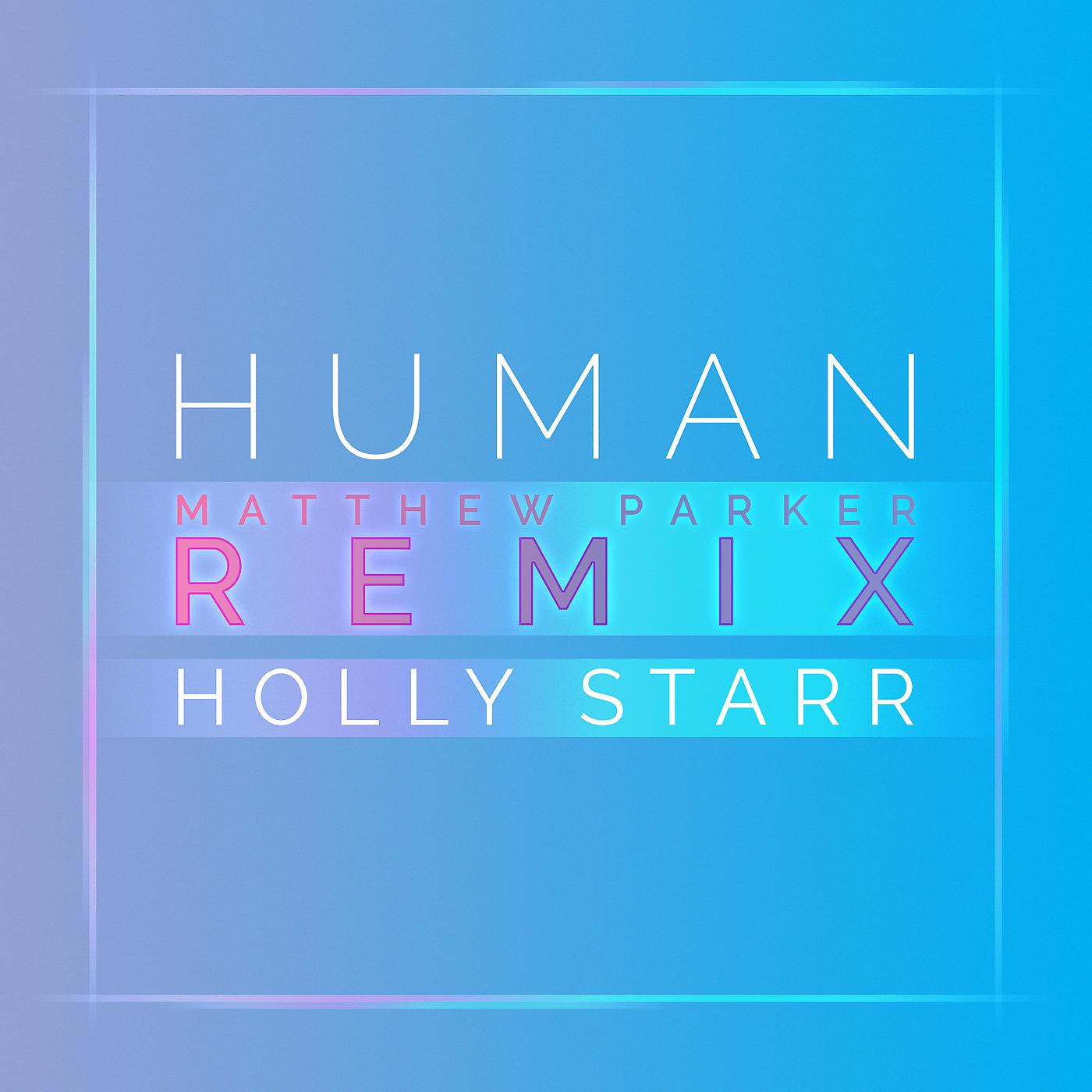 Постер альбома Human (Matthew Parker Remix)