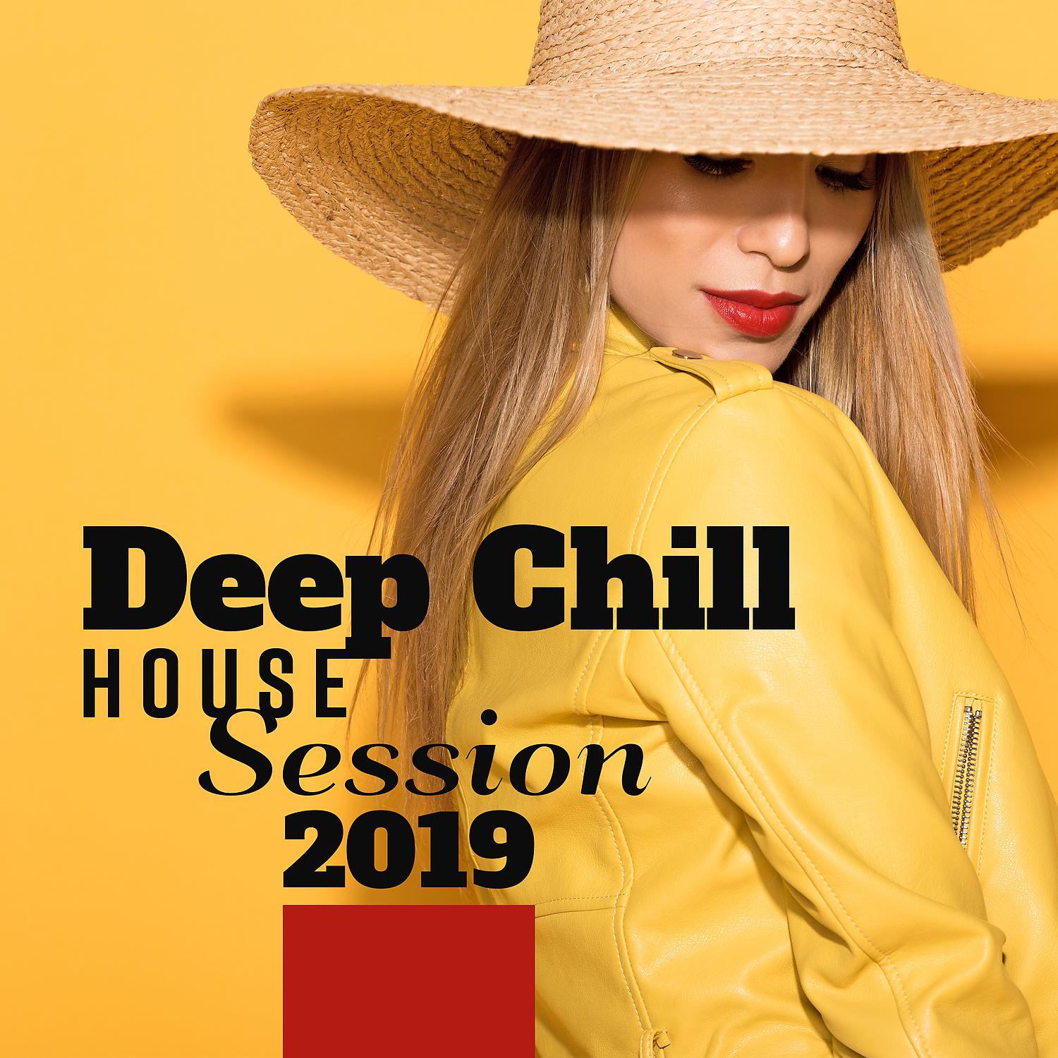 Постер альбома Deep Chill House Session 2019: Summer Ibiza, Cocktail Party, Lounge Bar