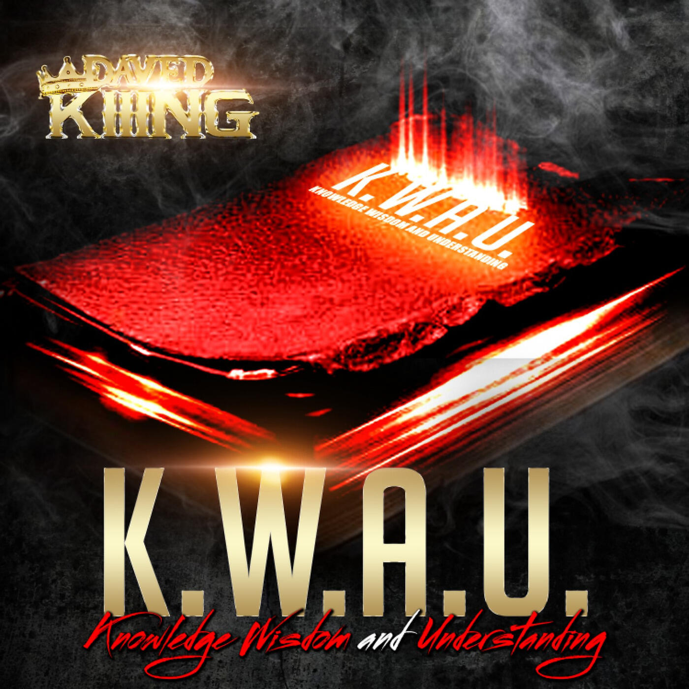DAVED KIIING - K. W. A. U. (Knowledge Wisdom and Understanding)