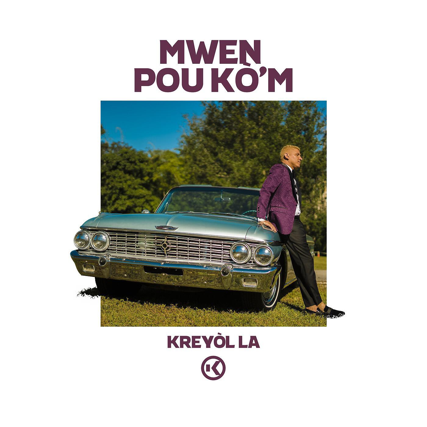 KREYOL LA - Mwen Pou Ko'm