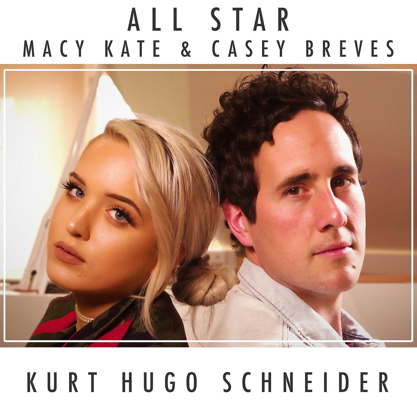 Kurt Hugo Schneider, Macy Kate & Casey Breves - All Star