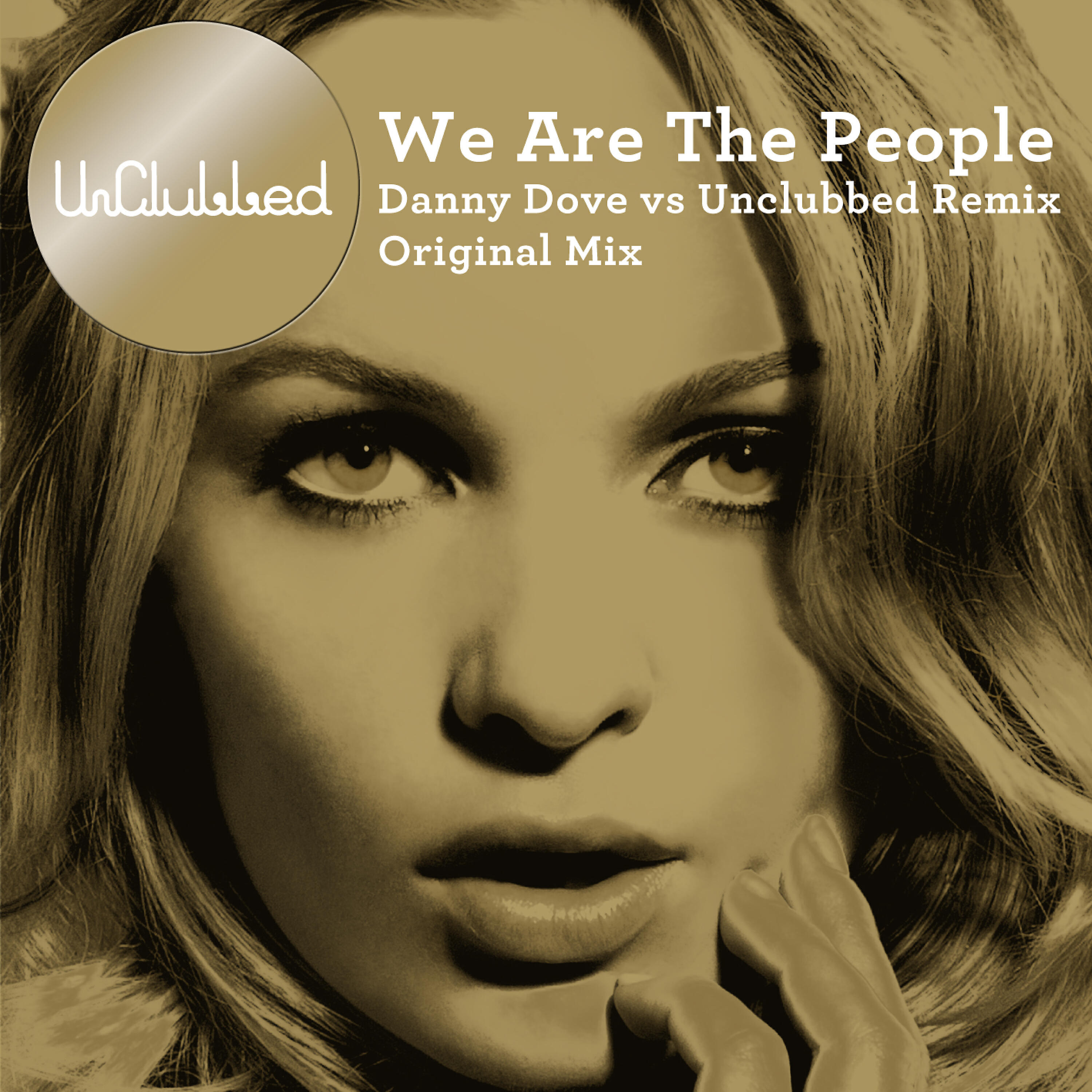 UnClubbed - We Are the People (Danny Dove vs Unclubbed Edit)