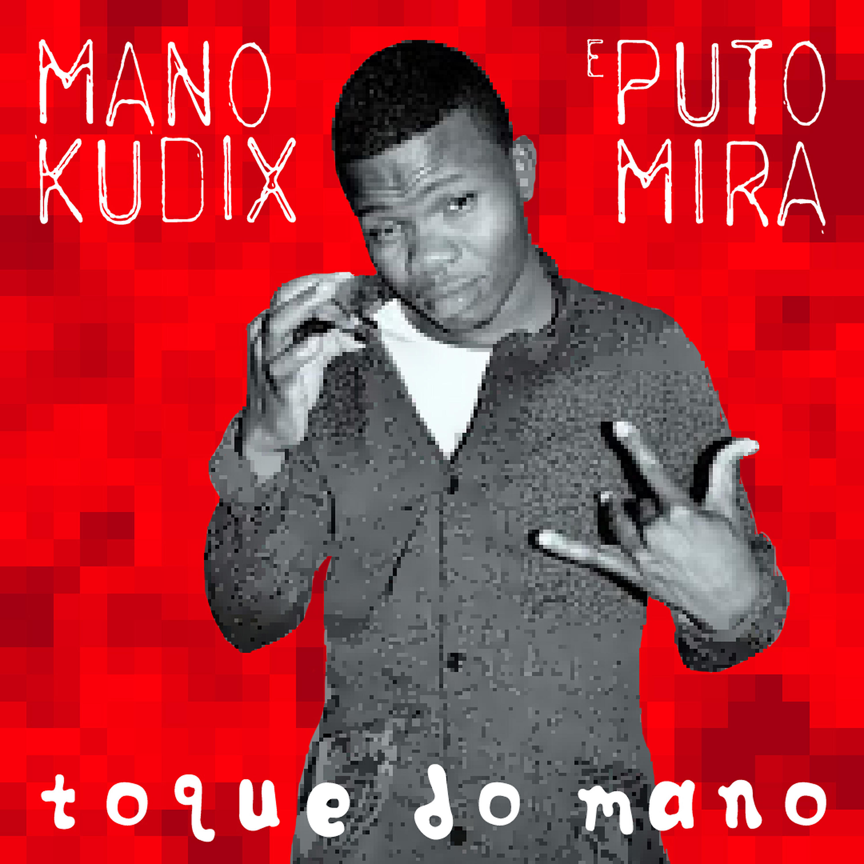 Mano Kudix - Toque do Mano
