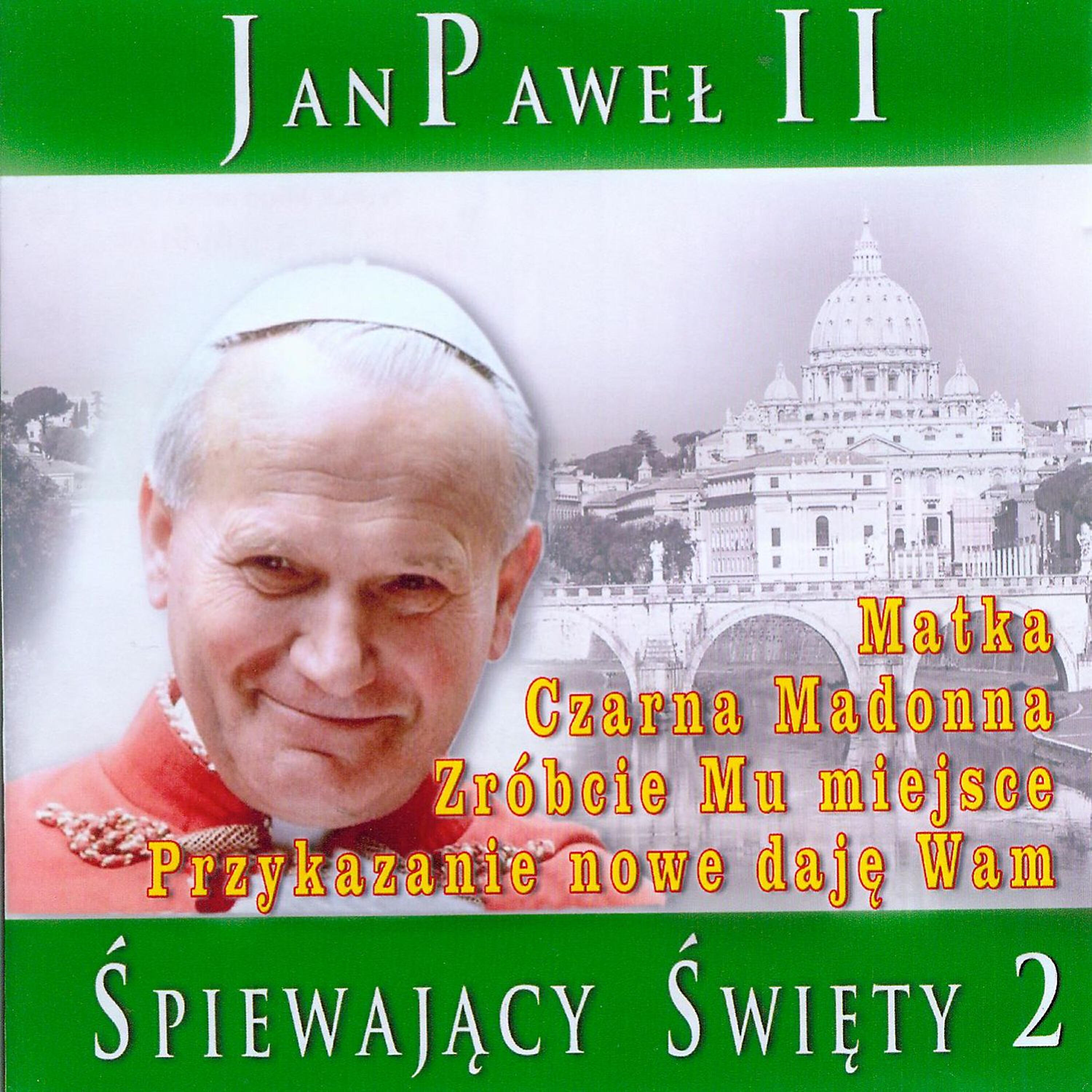 Jan Paweł II - O Maryjo, Zegnam Cie