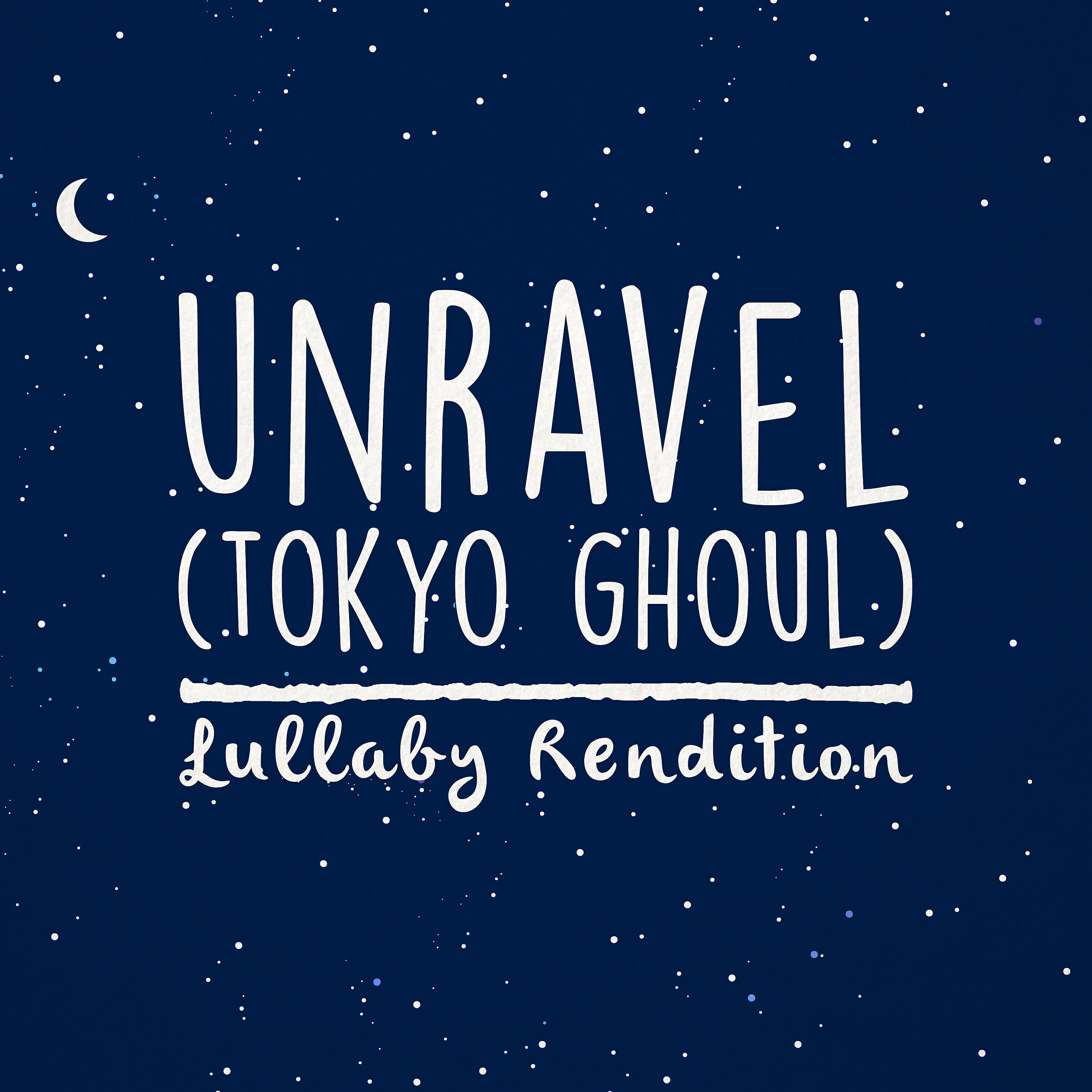 Lullaby Dreamers - Unravel (From 