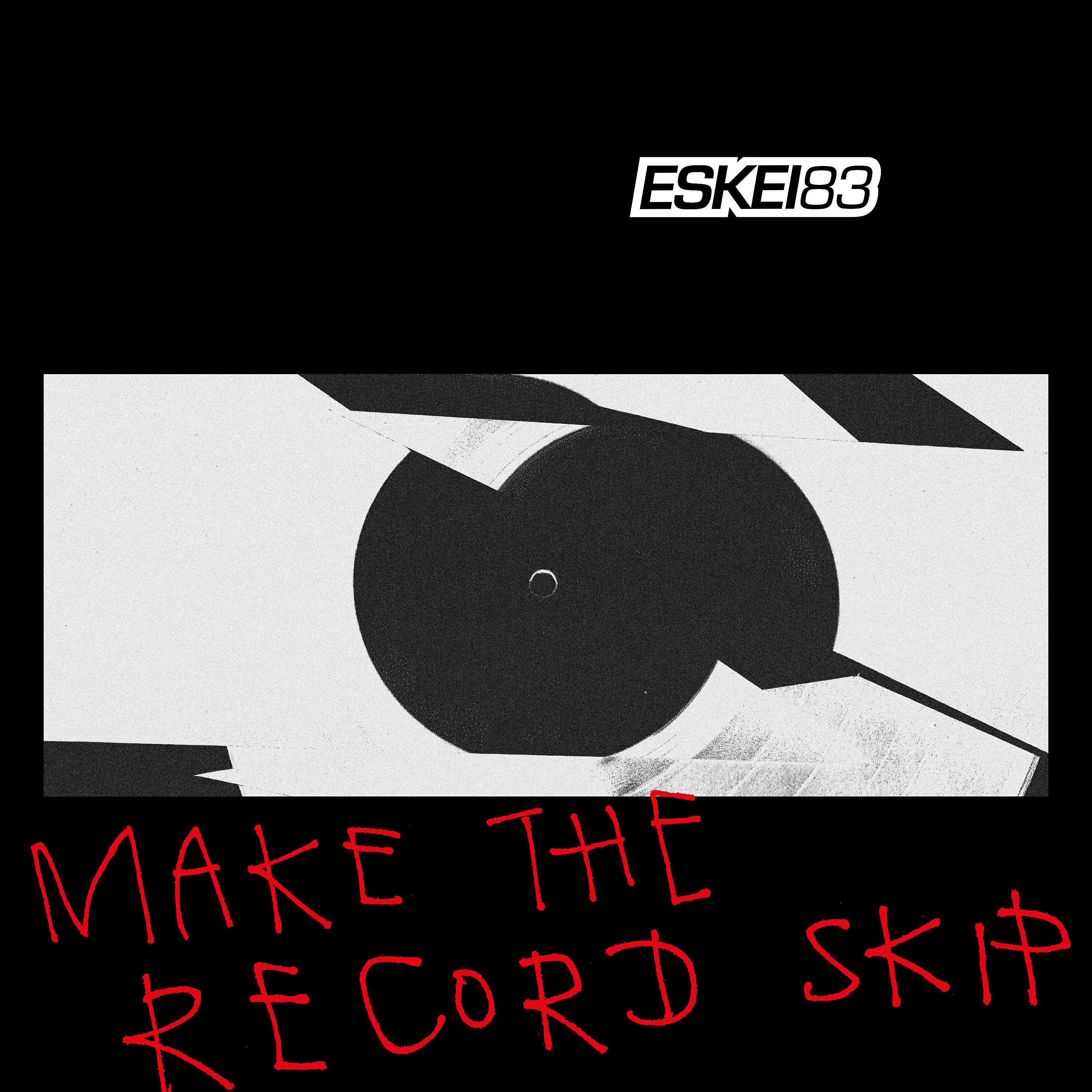 Eskei83 - Make the Record Skip