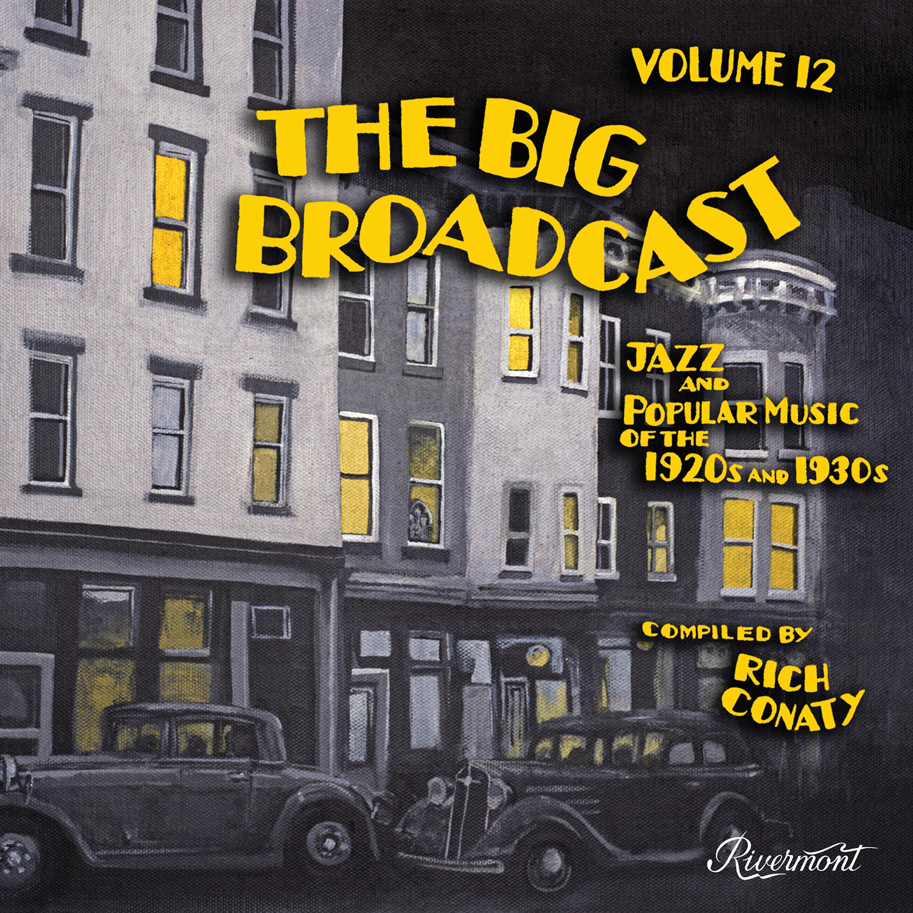 Постер альбома The Big Broadcast, Vol. 12: Jazz and Popular Music of the 1920s and 1930s