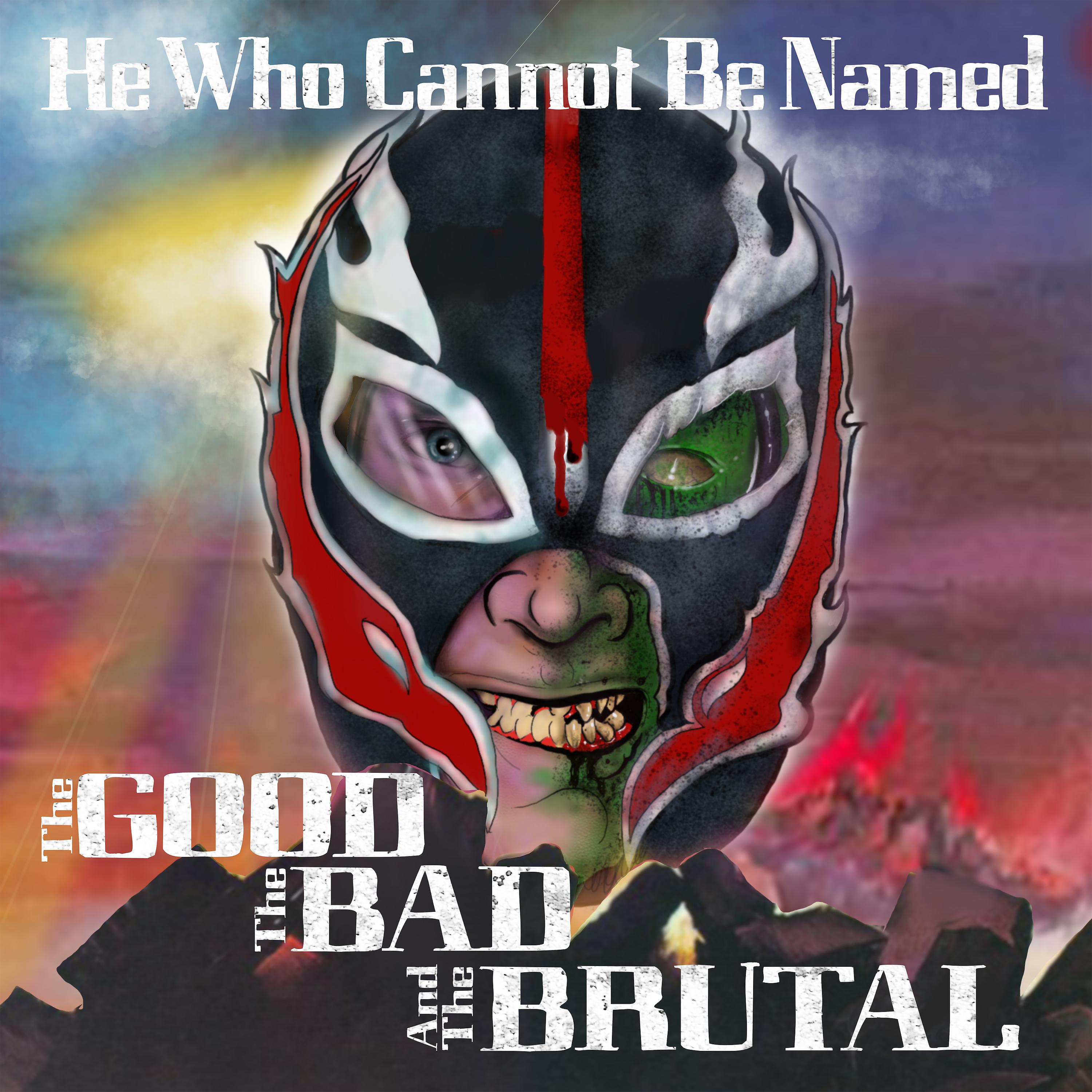 Постер альбома The Good the Bad and the Brutal