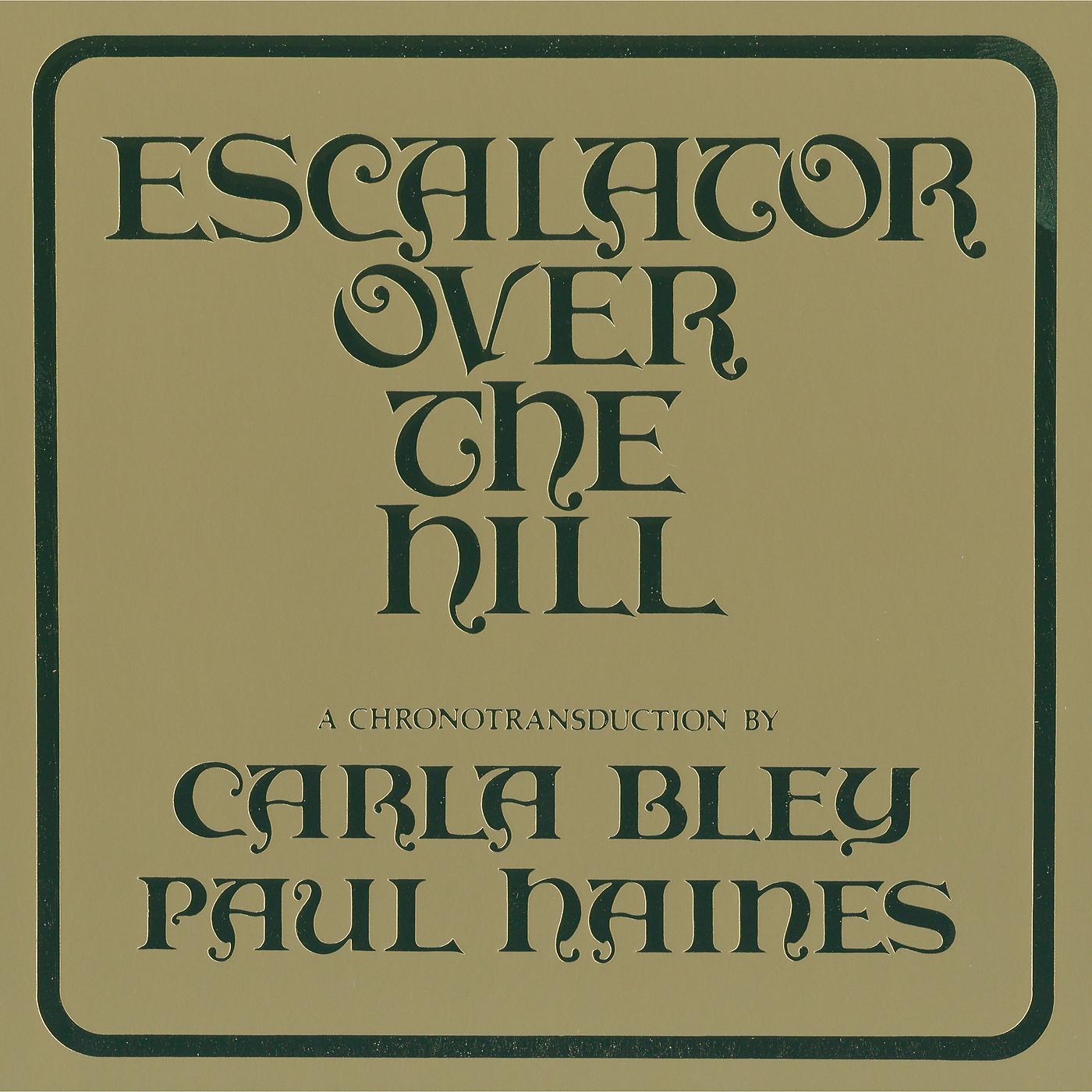 Постер альбома Escalator Over The Hill - A Chronotransduction By Carla Bley And Paul Haines