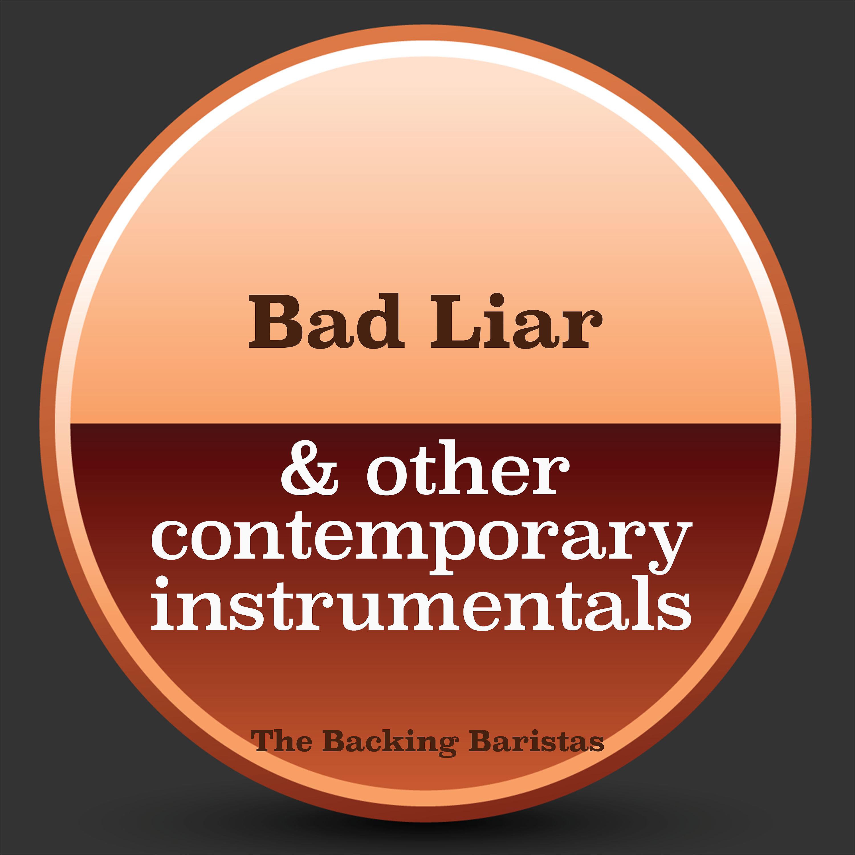 Постер альбома Bad Liar & Other Contemporary Instrumental Versions