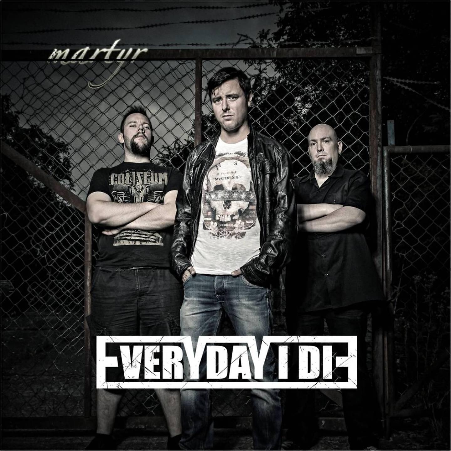 Everyday I Die - Martyr