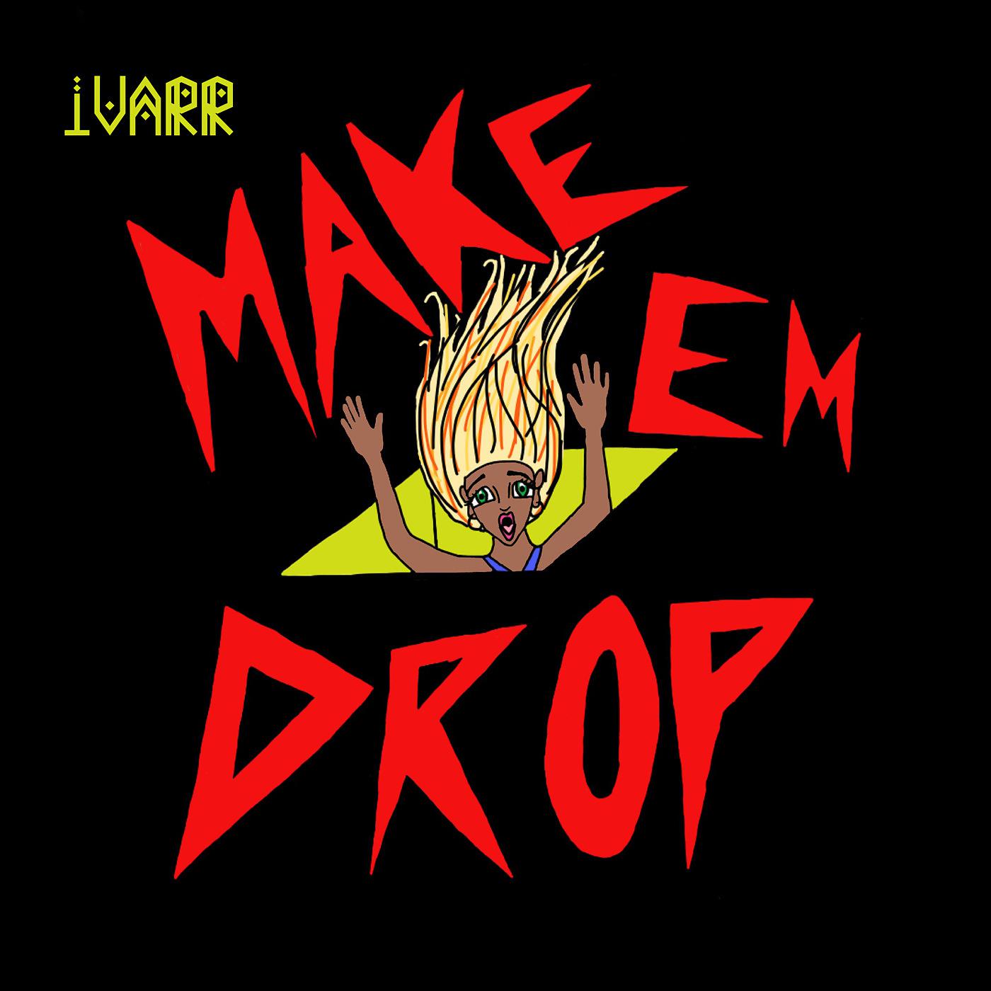 Постер альбома Make 'em Drop
