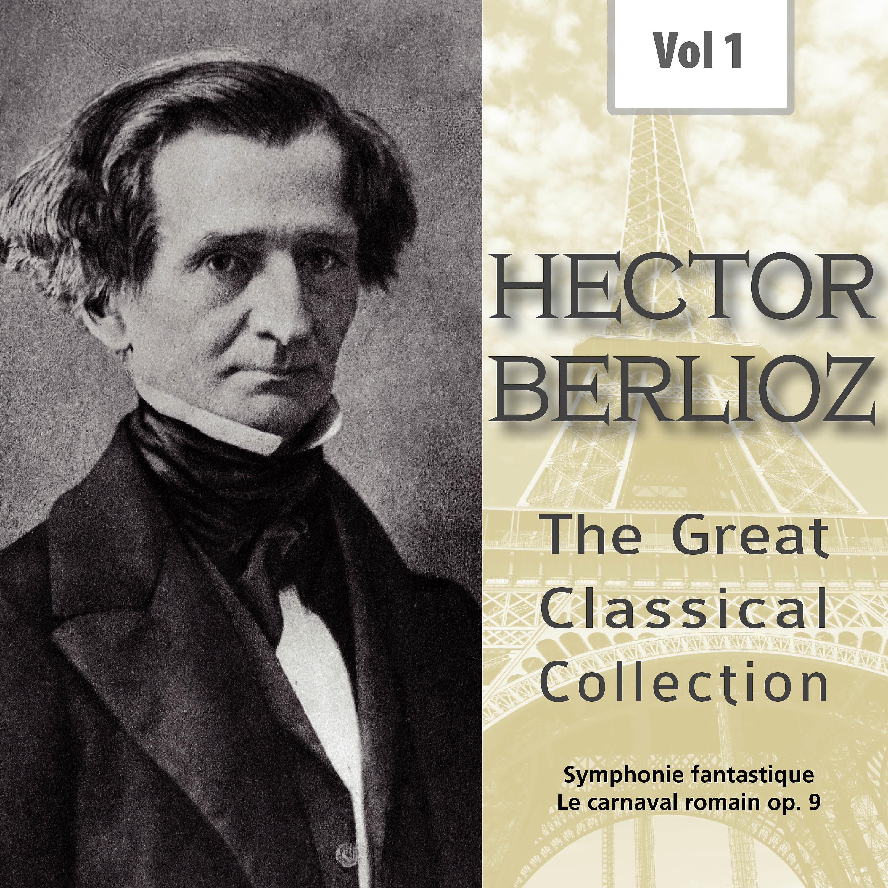 Постер альбома Hector Berlioz - The Great Classical Collection, Vol. 1