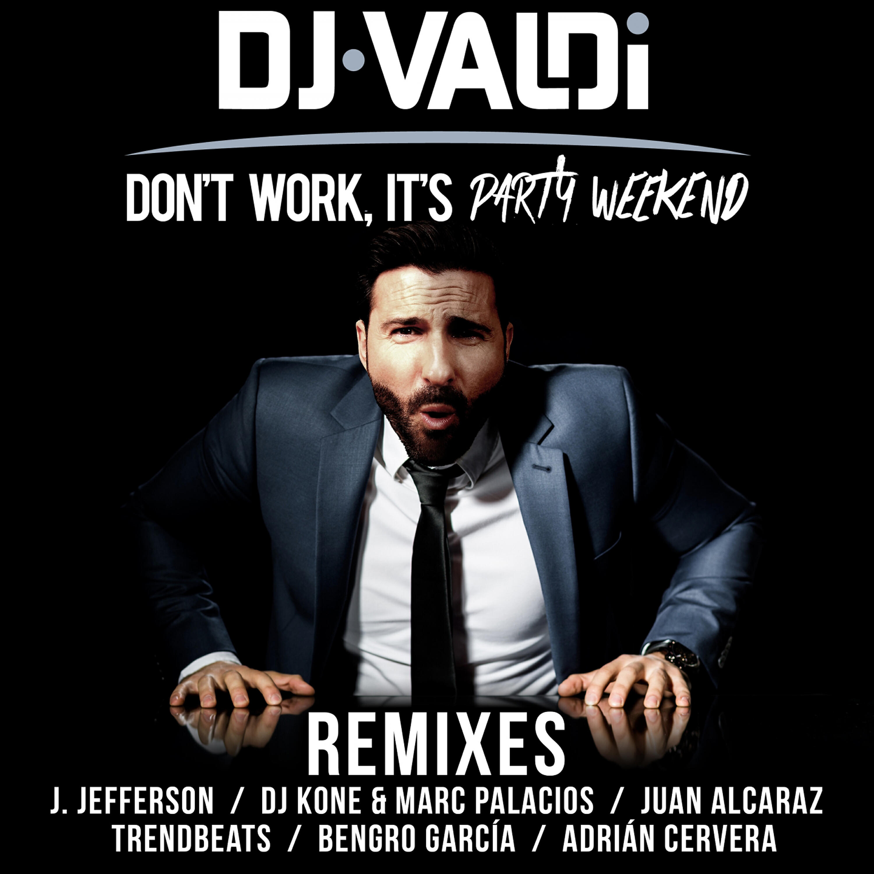 DJ Valdi - Don't Work, It's Party Weekend (DJ Kone & Marc Palacios Extended Version)