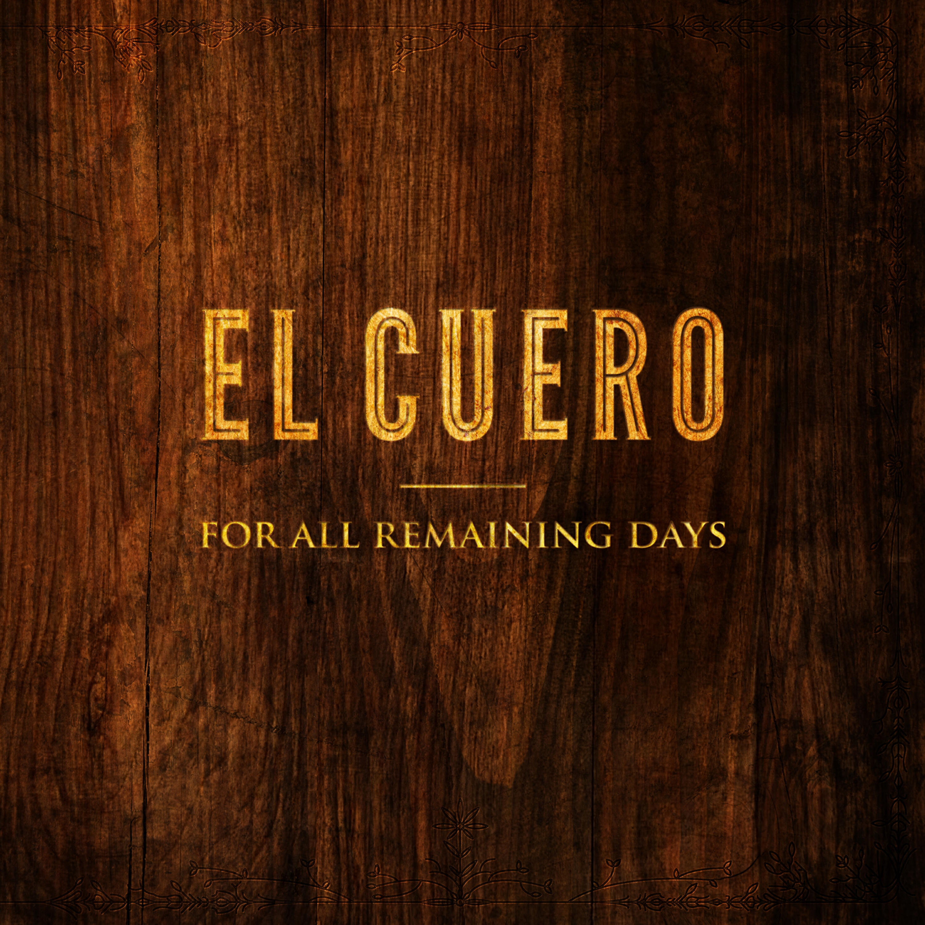 El Cuero - Should Have Been Gone