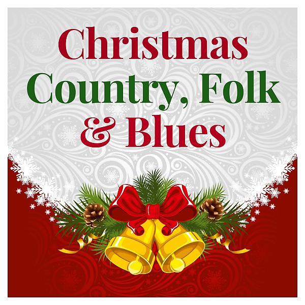 Постер альбома Christmas Country, Folk & Blues