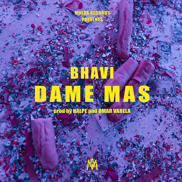 Mueva Records - Dame Mas (feat. Bhavi)