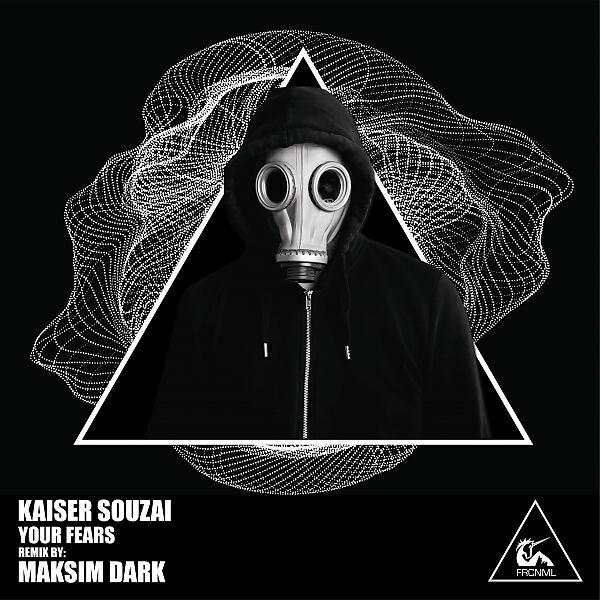 Kaiser Souzai - Your Fears (Maksim Dark Remix)