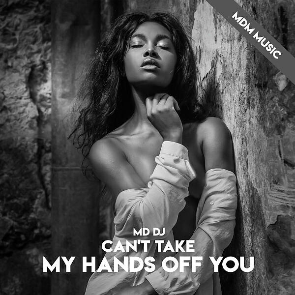 MD DJ - Can't Take My Hands Off You (Rework)