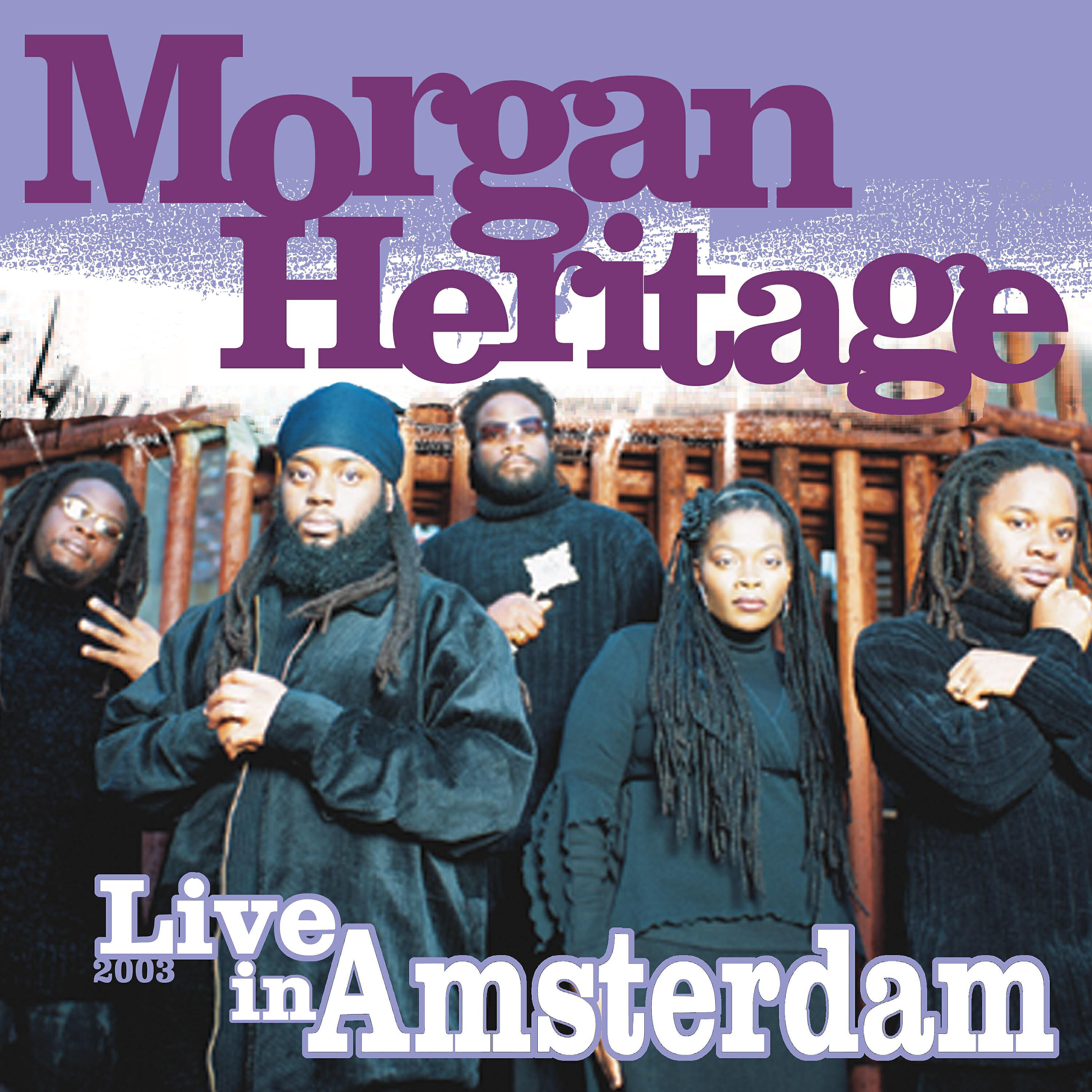 Morgan Heritage - Don't Haffi Dread (Live in Amsterdam 2003)