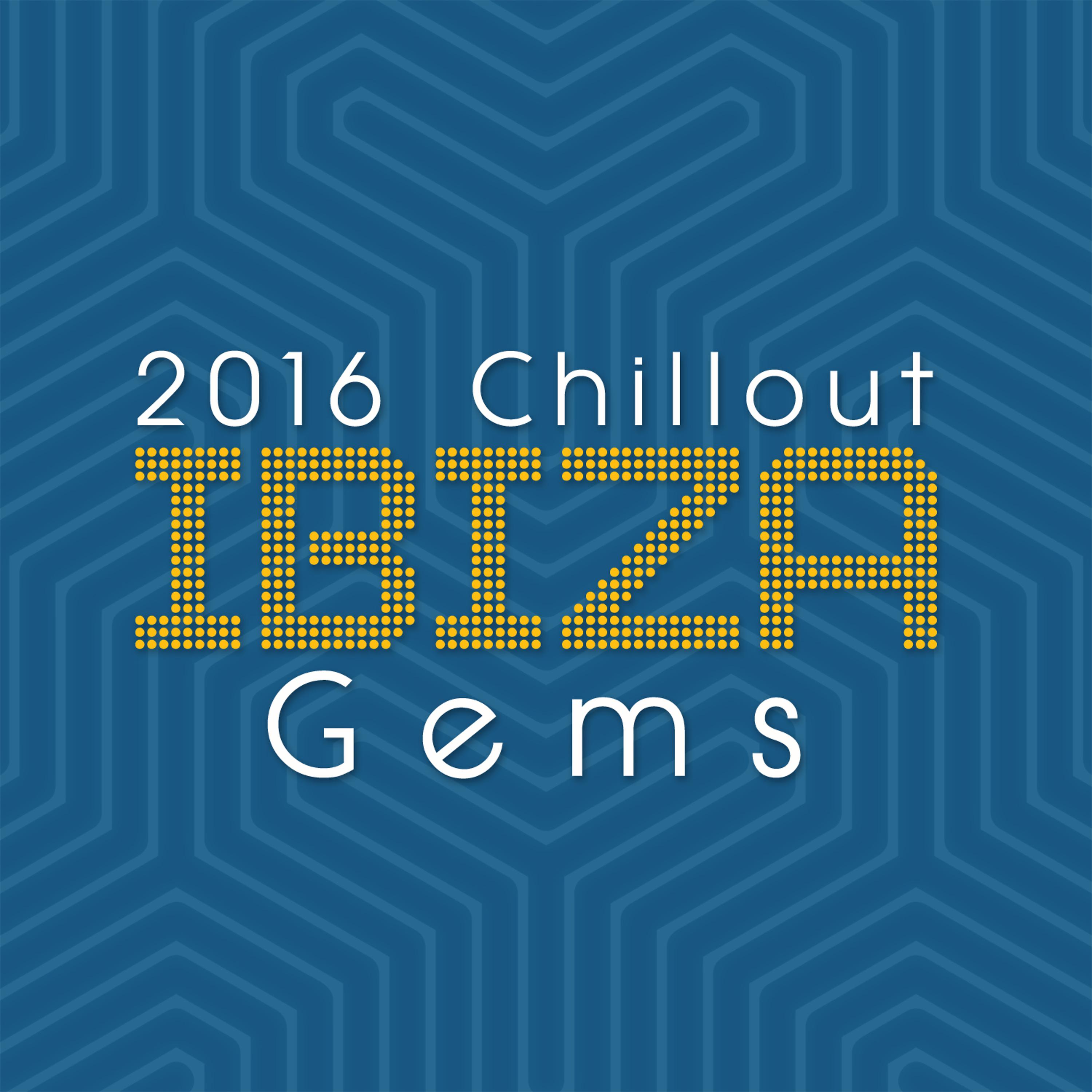 Постер альбома 2016 Chillout Ibiza Gems