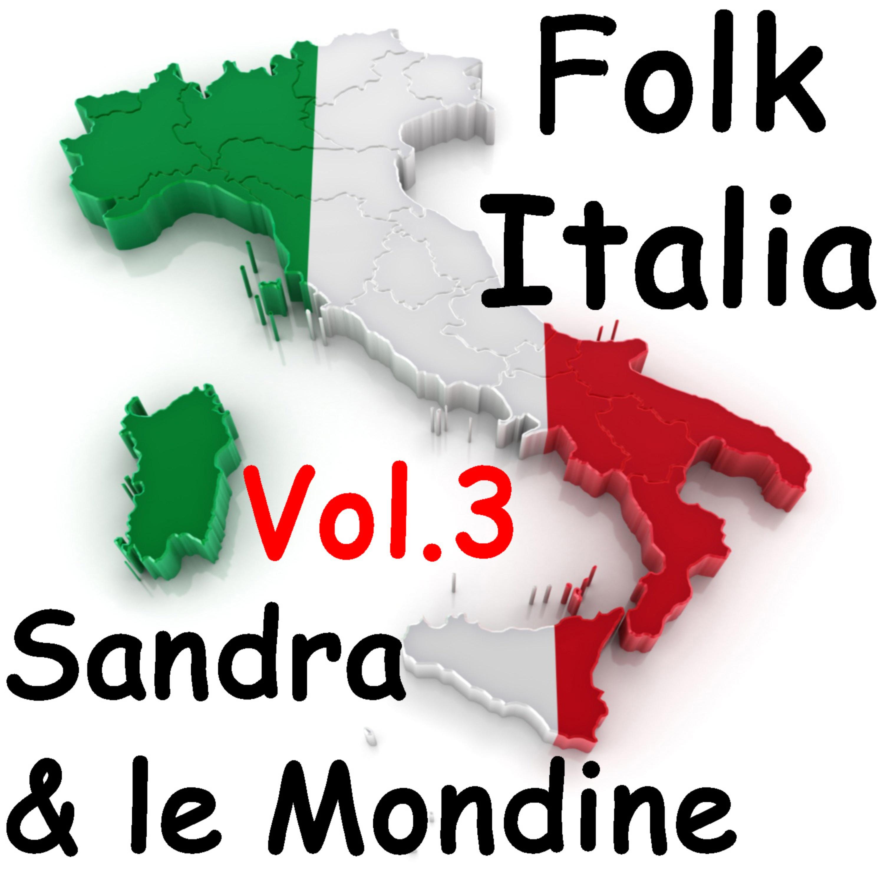 Постер альбома Folk Italia - Sandra e le mondine, Vol. 3
