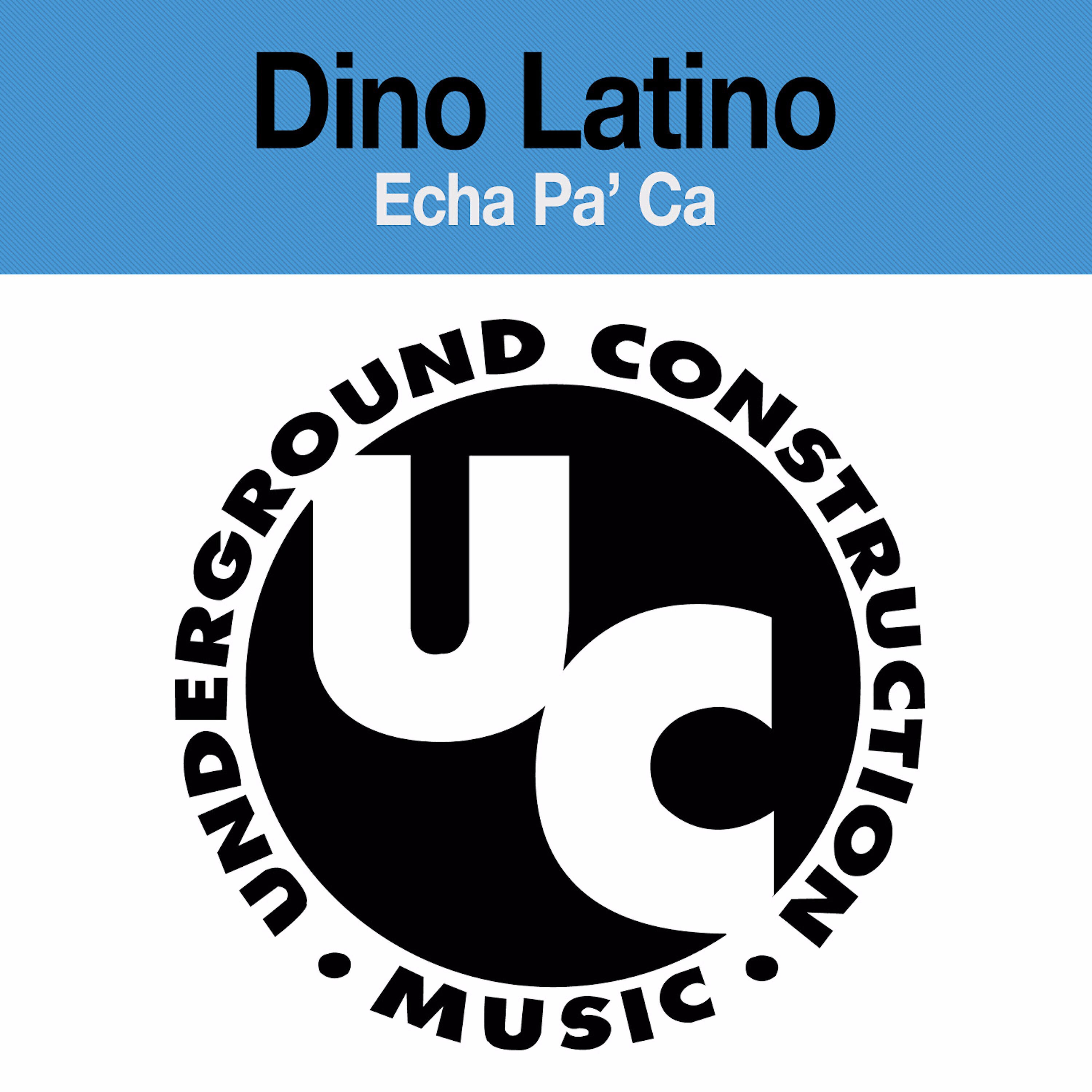 Dino Latino - Echa Pa' Ca (Funk in Ya Trunk Remix)