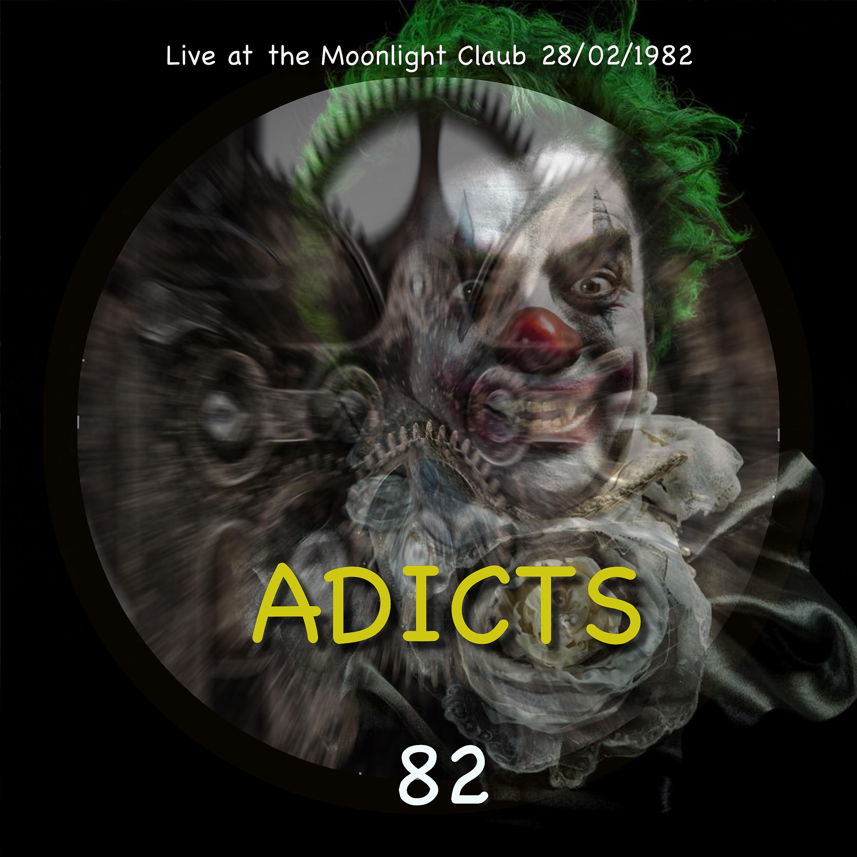 Постер альбома Adicts 82 (Live at the Moonlight 1982)