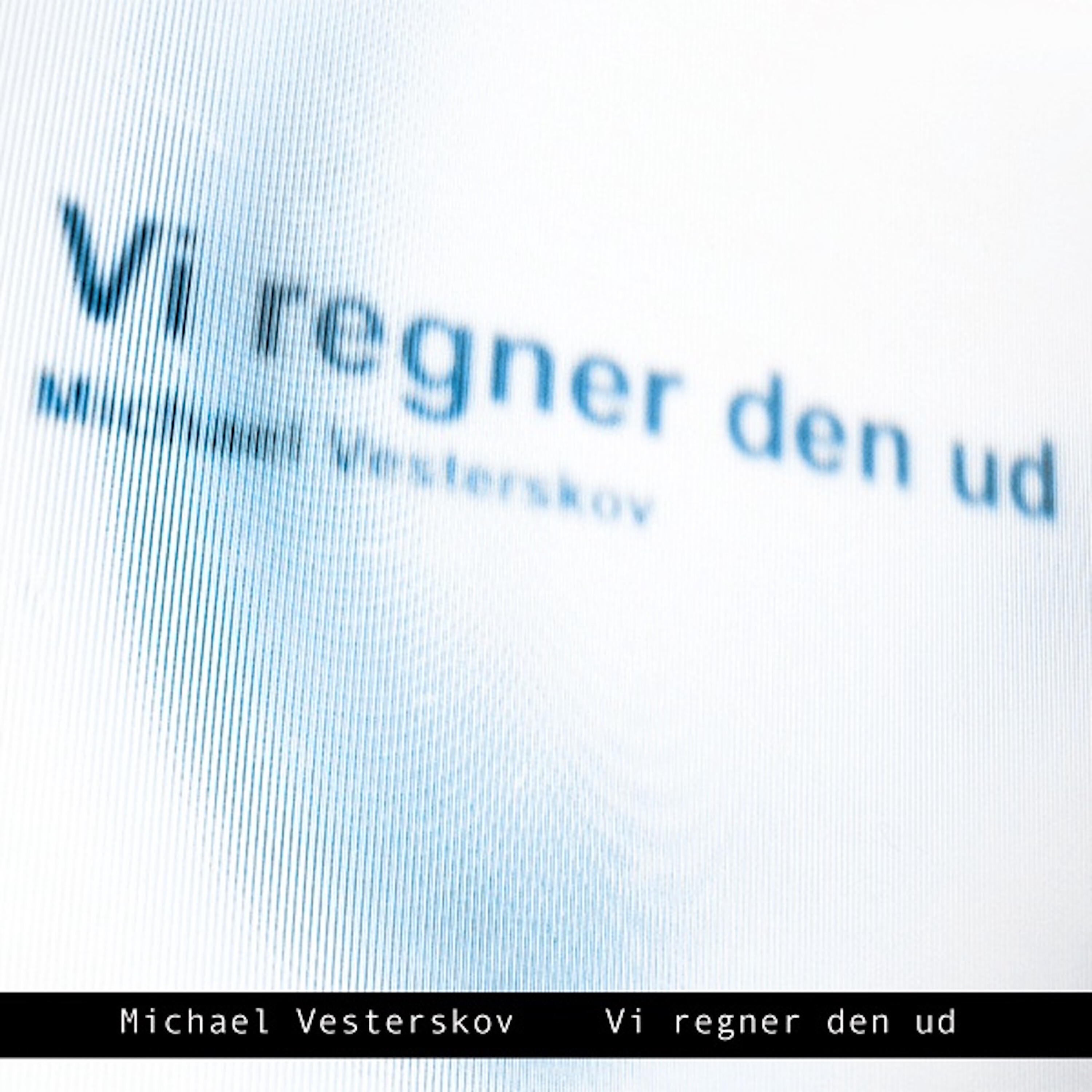 Michael Vesterskov - Vi regner den ud
