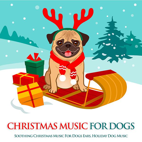 Постер альбома Christmas Music For Dogs: Soothing Christmas Music For Dogs Ears, Holiday Dog Music