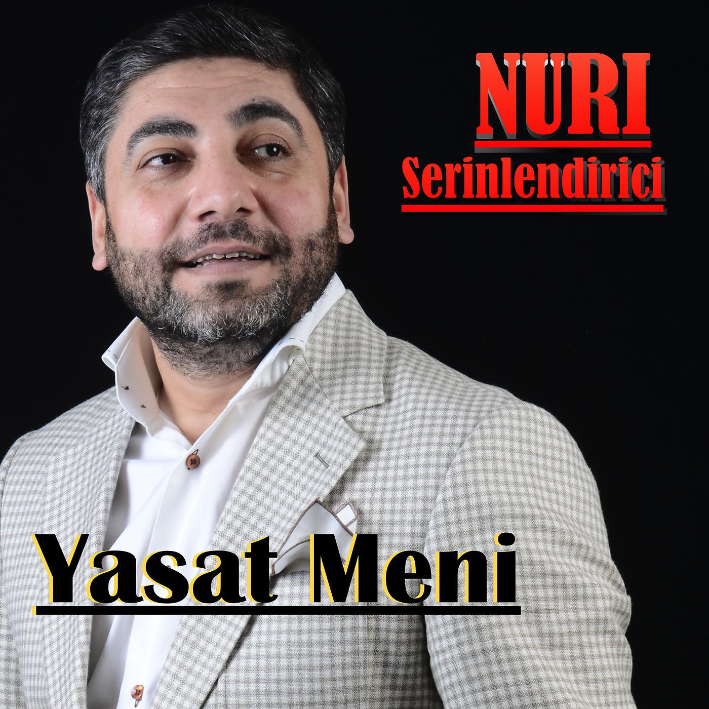 Nuri Serinlendirici - Yasat Meni