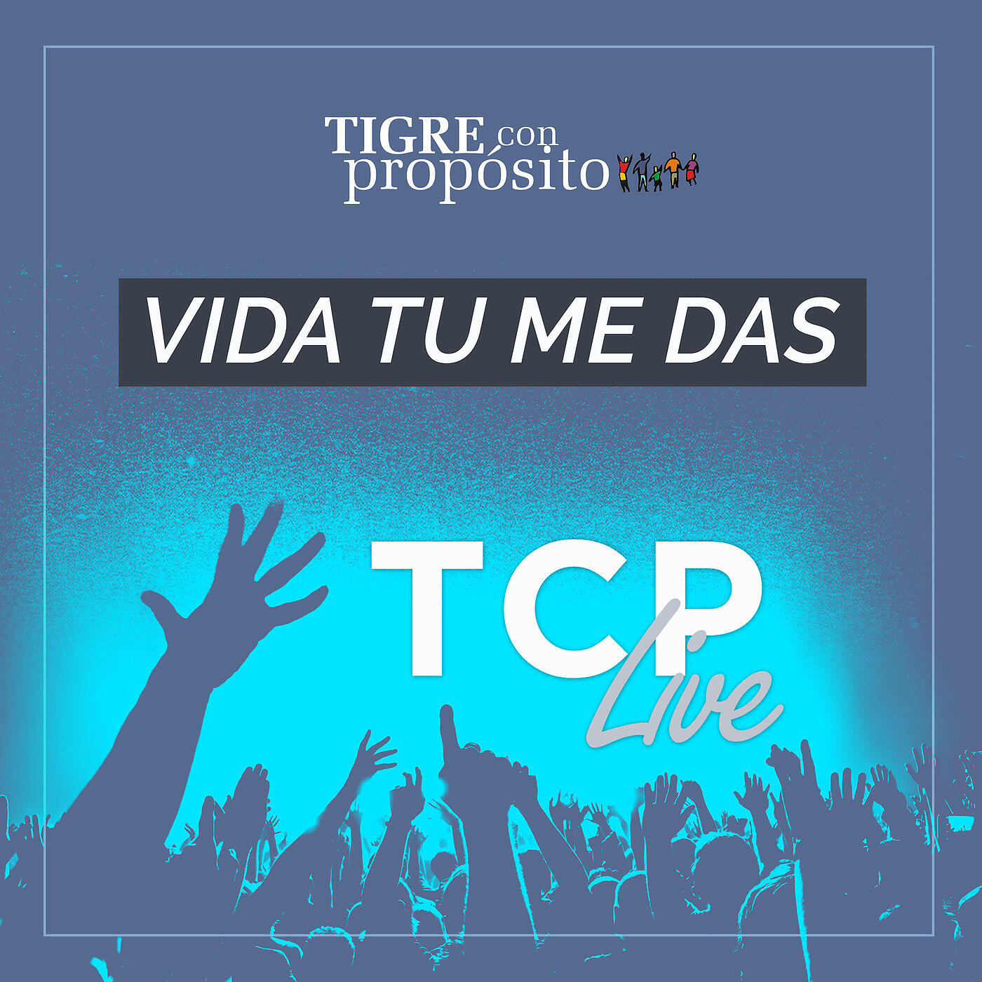 Tigre Con Proposito - Vida Tu Me Das (Live)