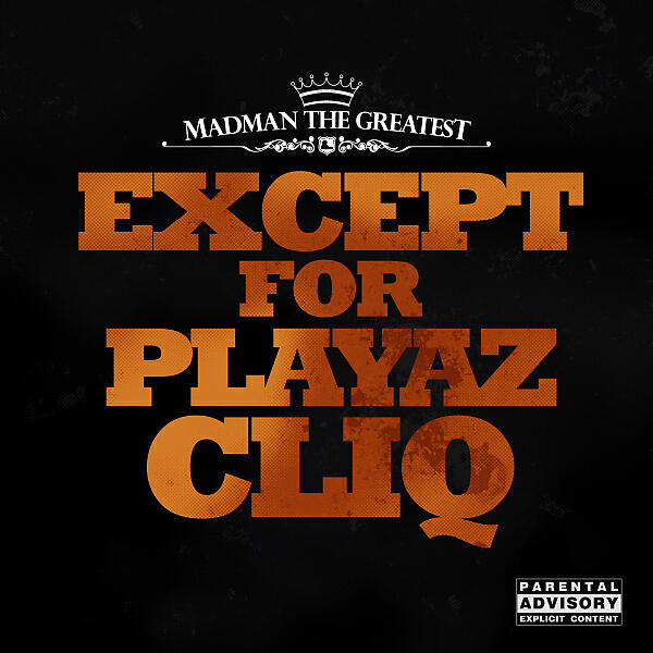 Madman the Greatest - Except for Playaz Cliq (Instrumental)