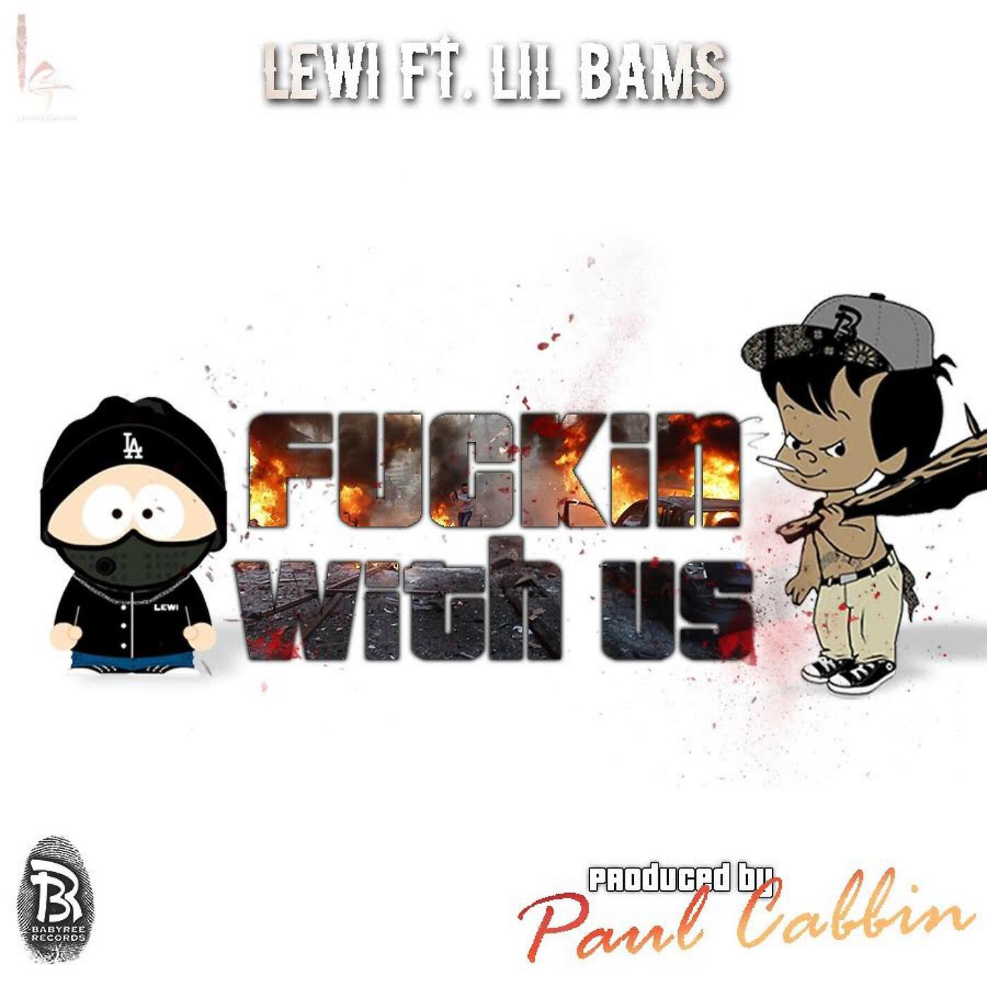 Lewi - Fuckin' with Us (feat. Lil Bams & Damizza)