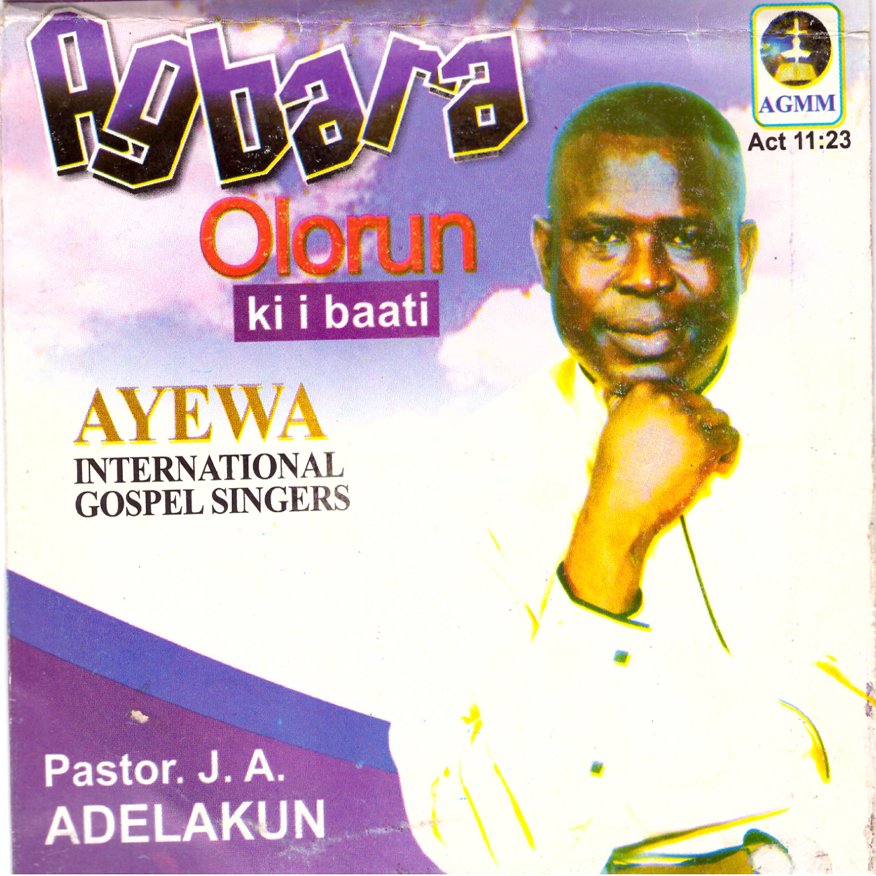 Pastor J. A. Adelakun - Agbara Olorun Ki Bati