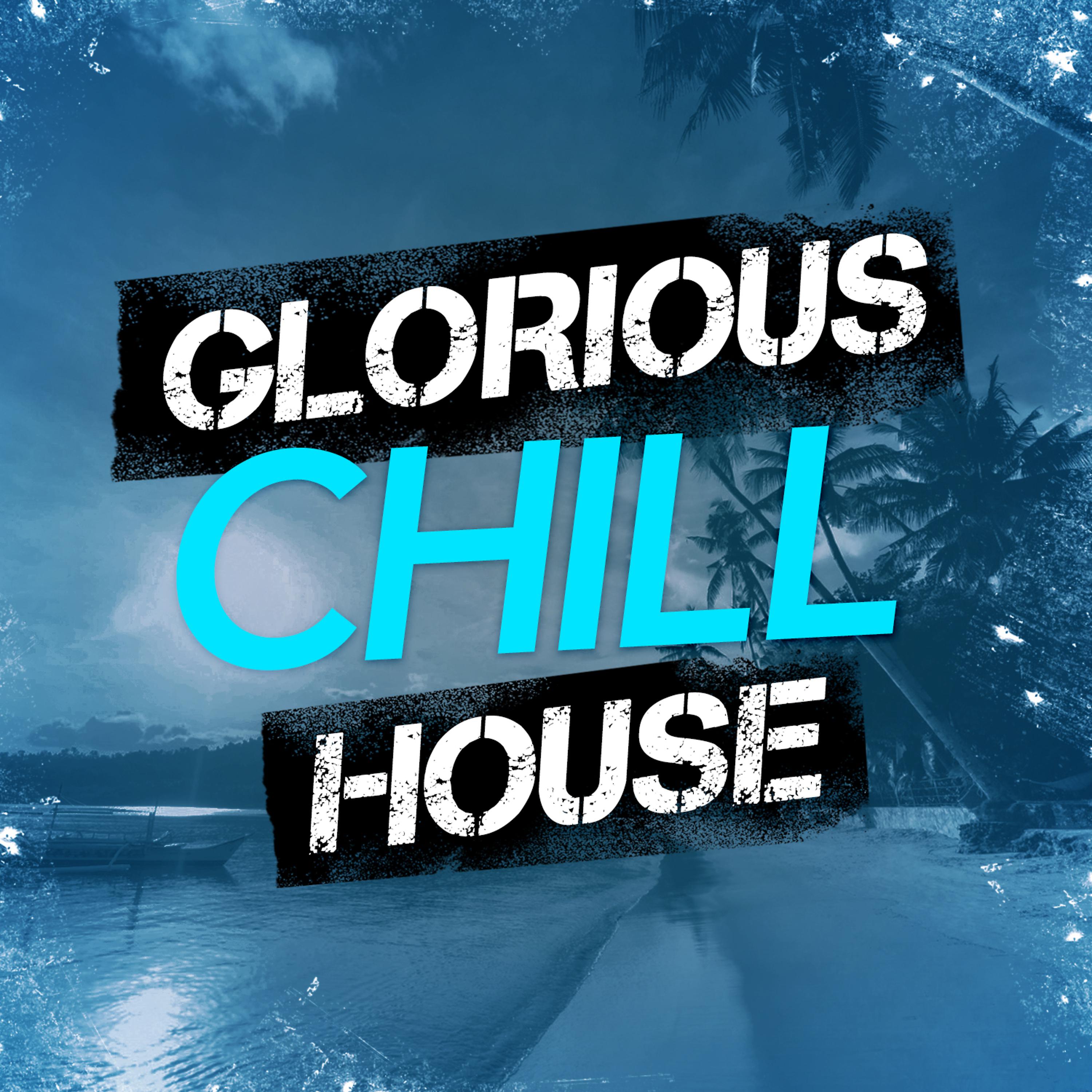 Постер альбома Glorious Chill House
