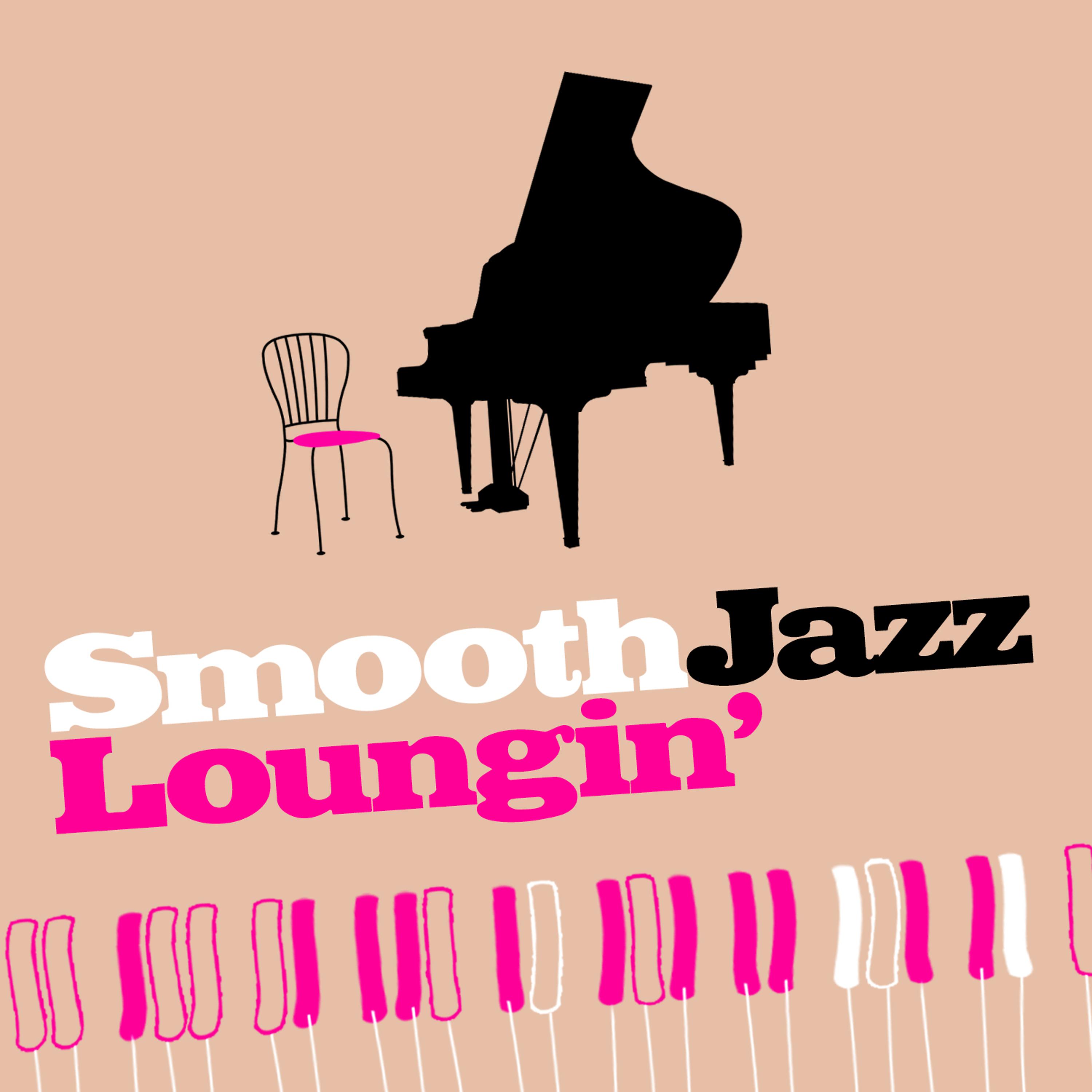 Постер альбома Smooth Jazz Loungin'