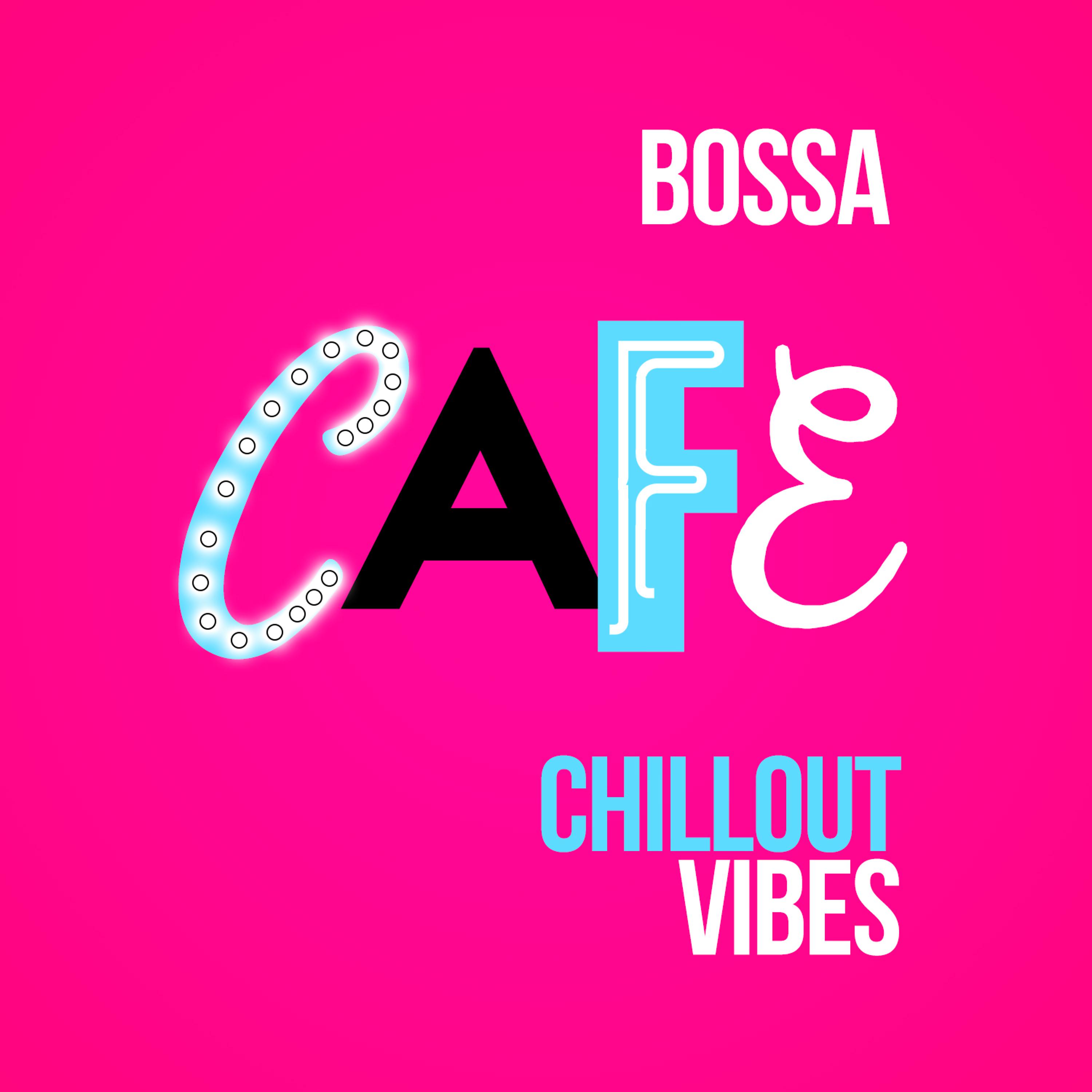 Постер альбома Bossa Cafe Chillout Vibes