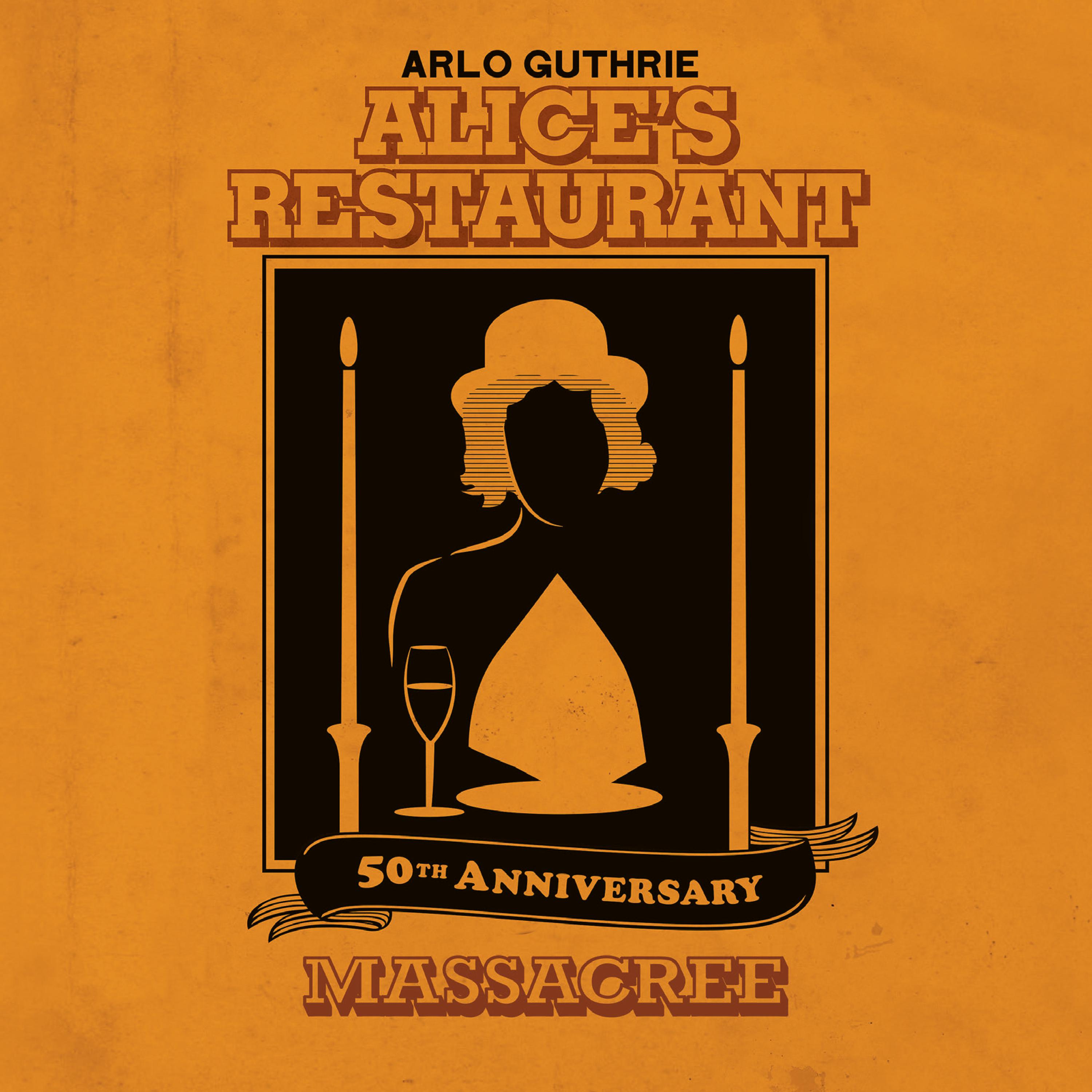 Постер альбома Alice's Restaurant 50th Anniversary Massacree
