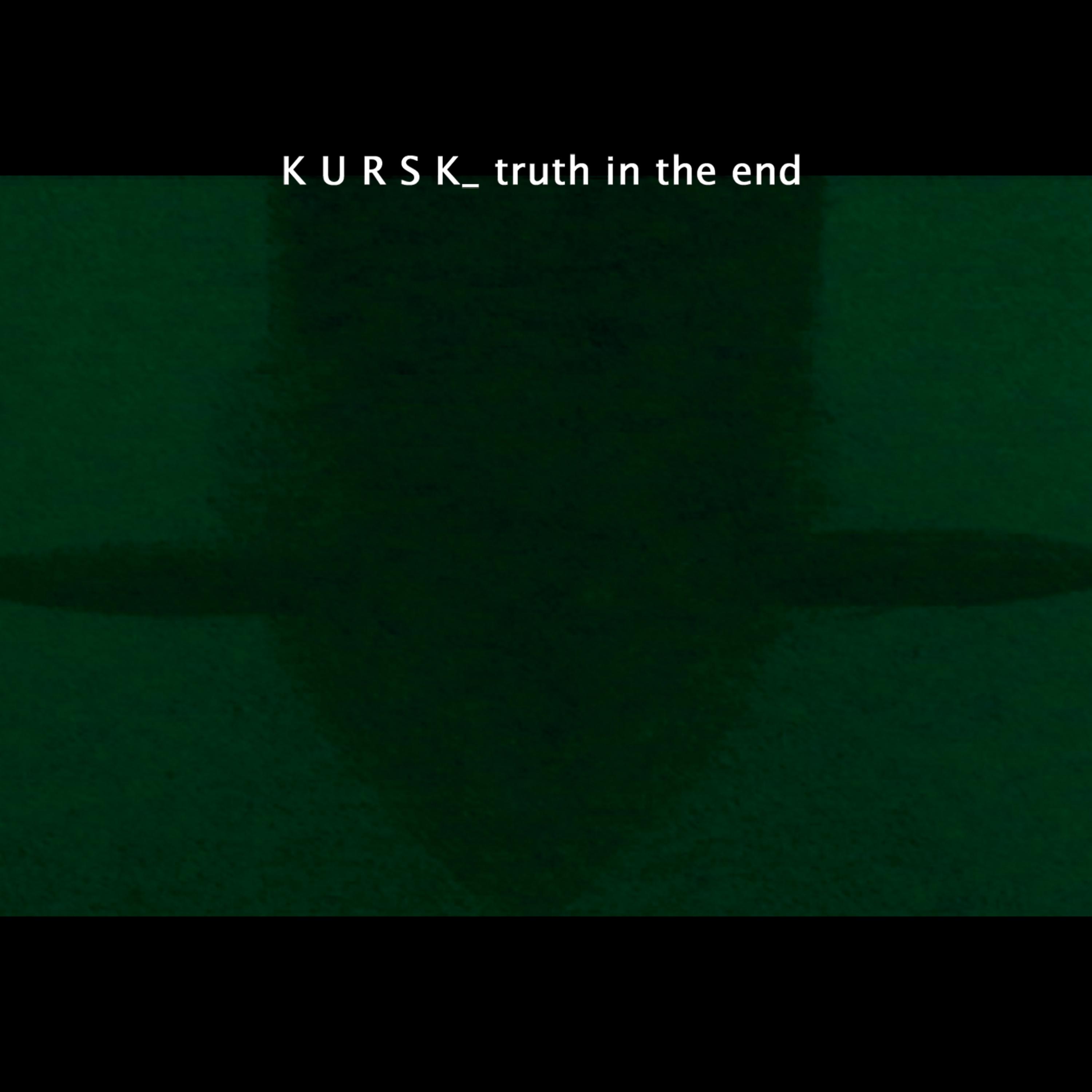 Постер альбома Kursk _ Truth in the End