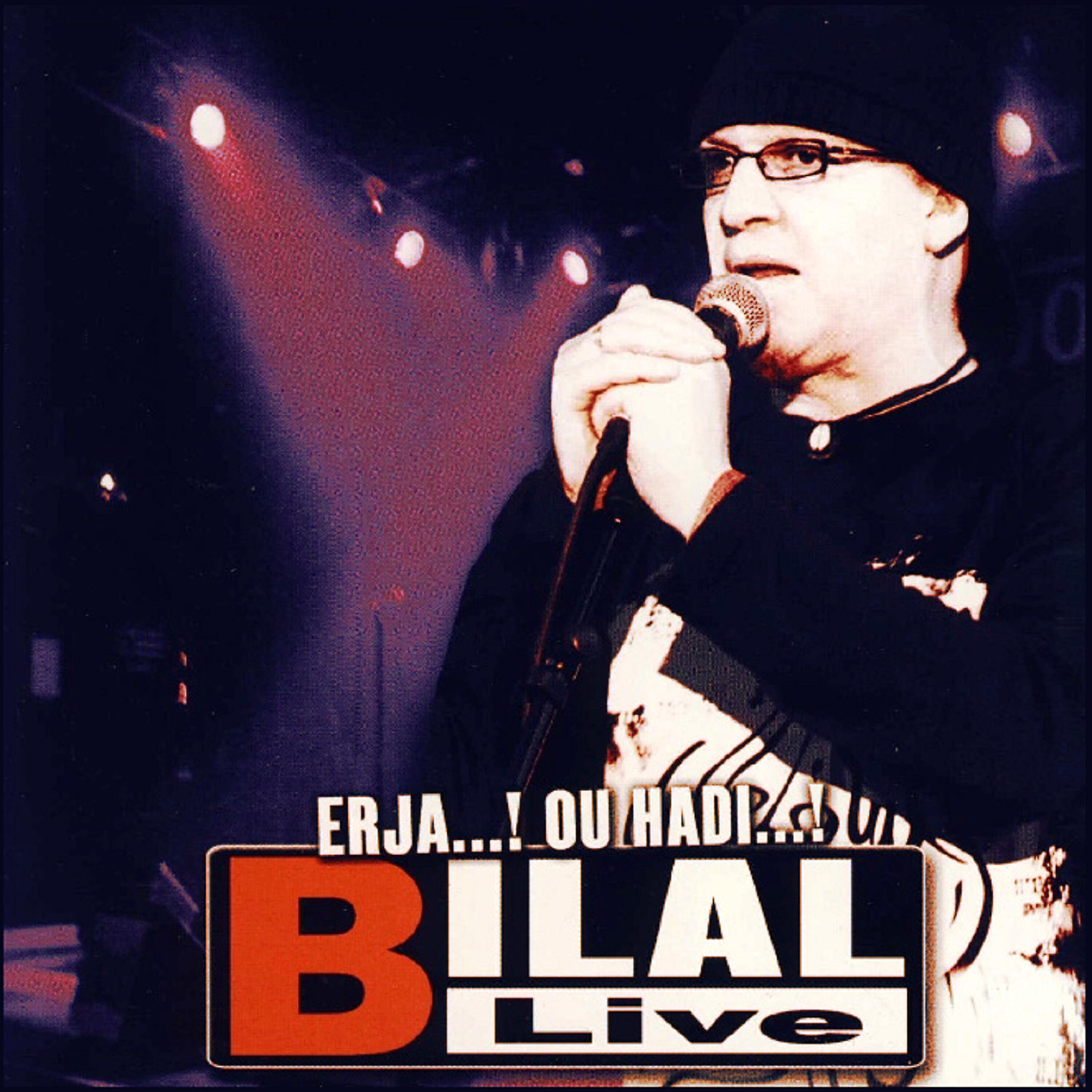 Cheb Bilal - Erja...! ou Hadi...! (Live)